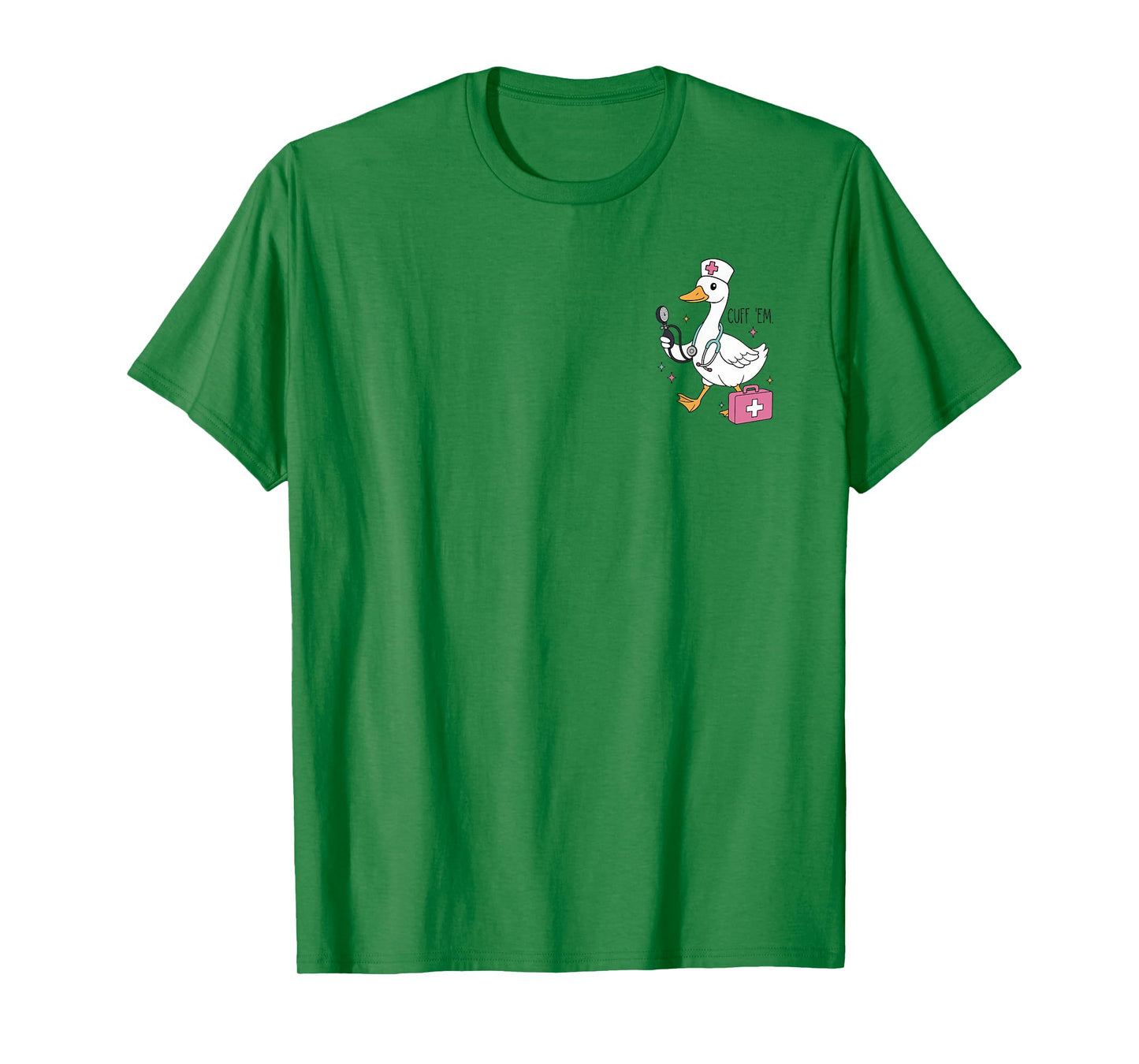 Cuff Em Goose Nurse ER RN Nurse Nursing Student Teacher T-Shirt