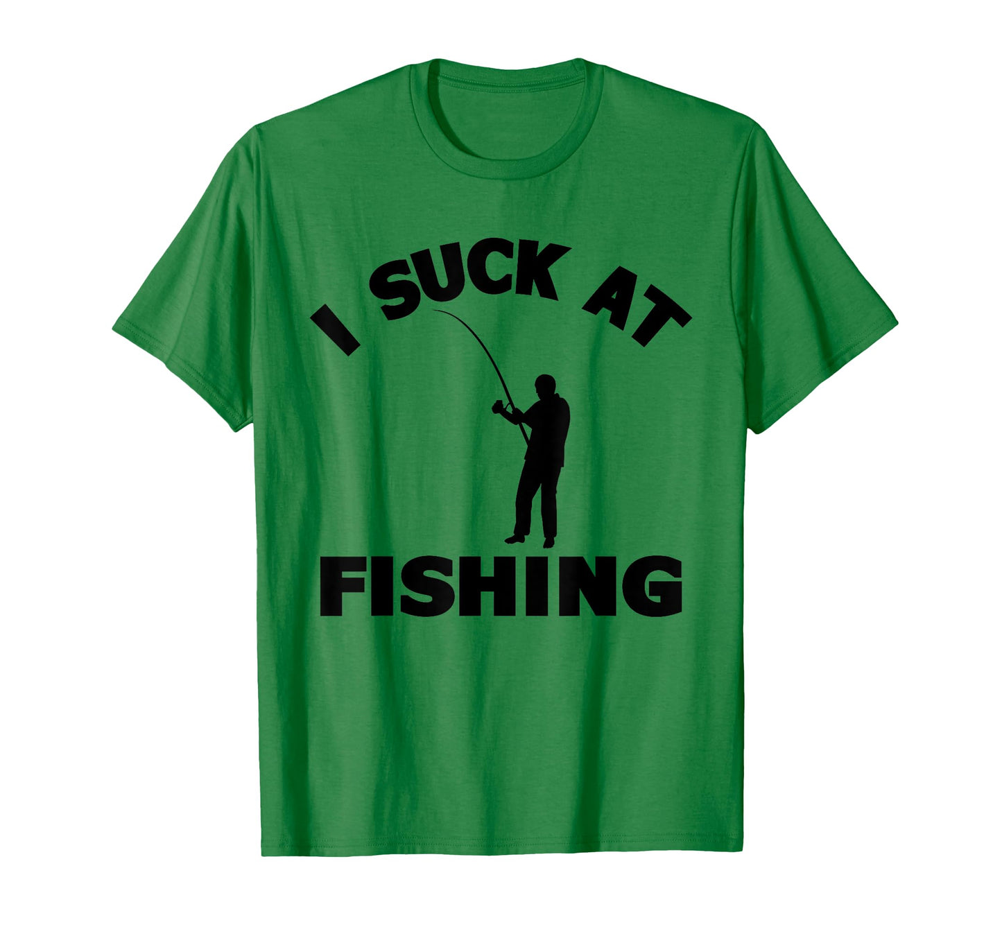 I Suck At Fishing Lover Funny Fisherman Meme Fisher Men T-Shirt