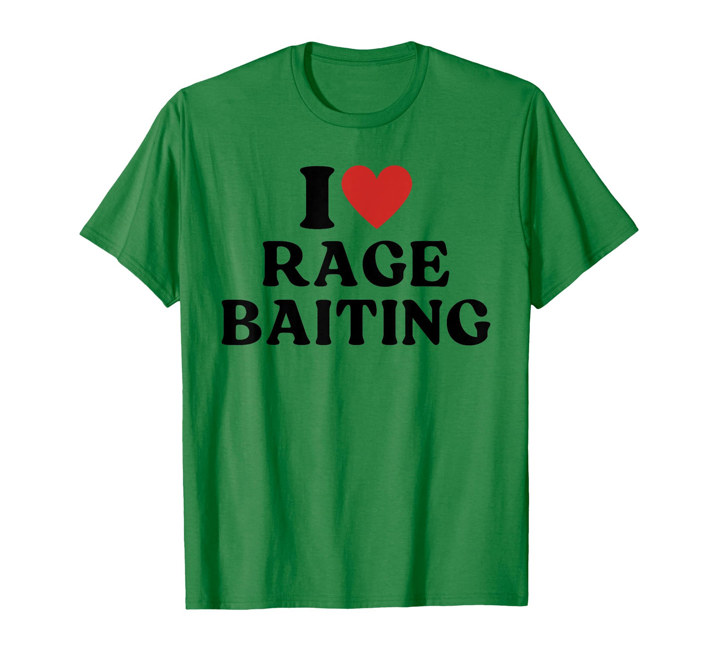I Love Rage Baiting Satirical T-Shirt