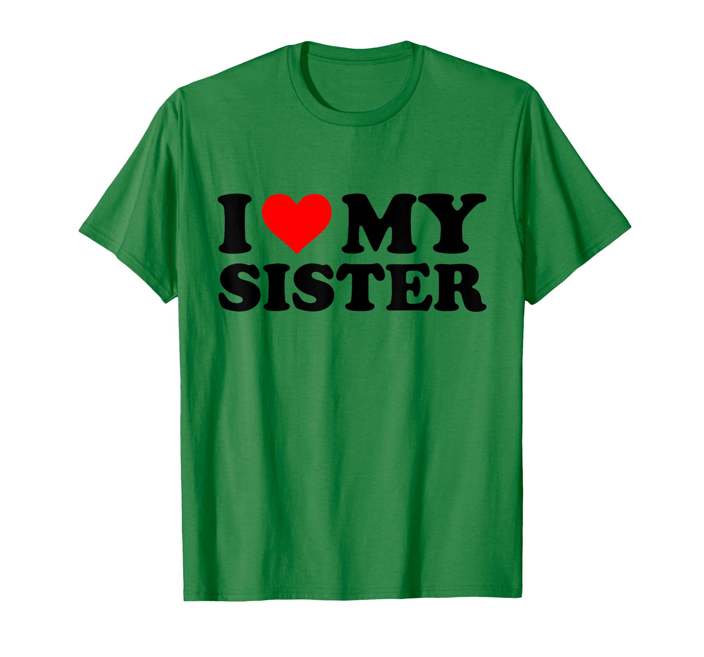 I Love My Sister Funny Red Heart Sister I Heart My Sister T-Shirt