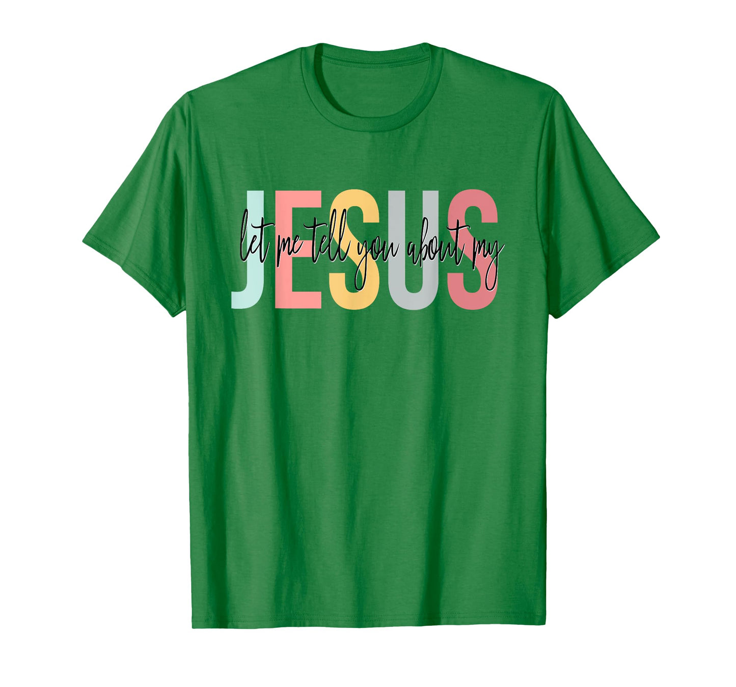 Christian Gift Let Me Tell You About My Jesus T-Shirt