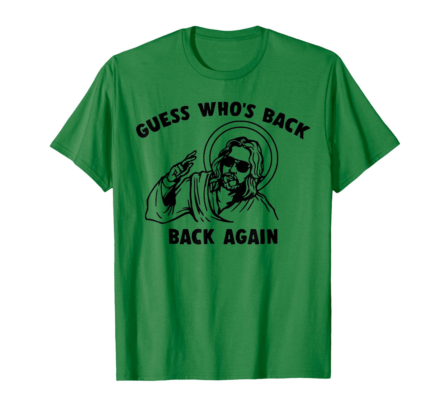 Guess Who's Back Back Again Jesus T-Shirt