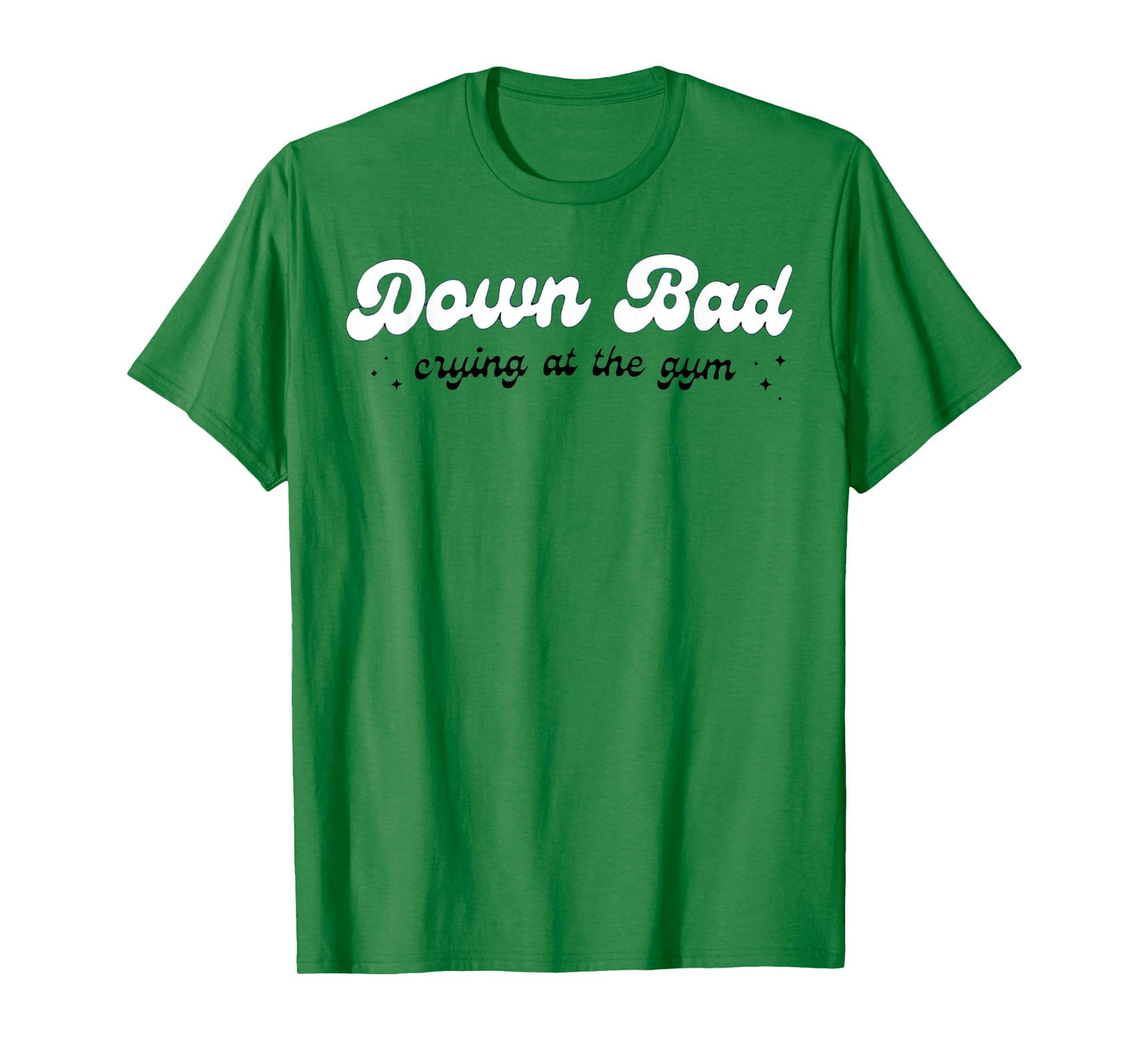 Down Bad Crying At The Gym T-Shirt