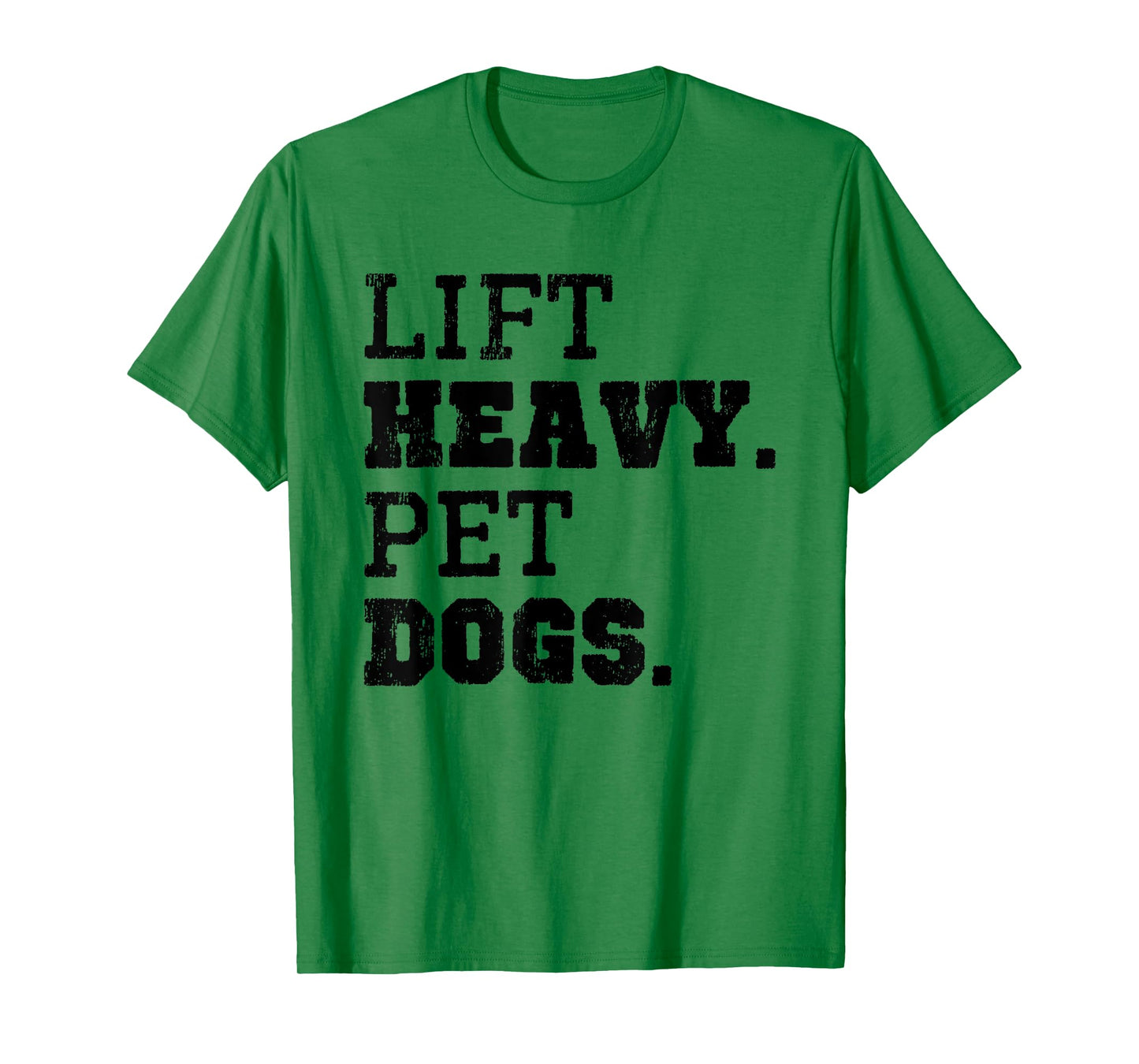 Lift Heavy Pet Dogs Funny Gym Workout Weight Lifting Gift T-Shirt