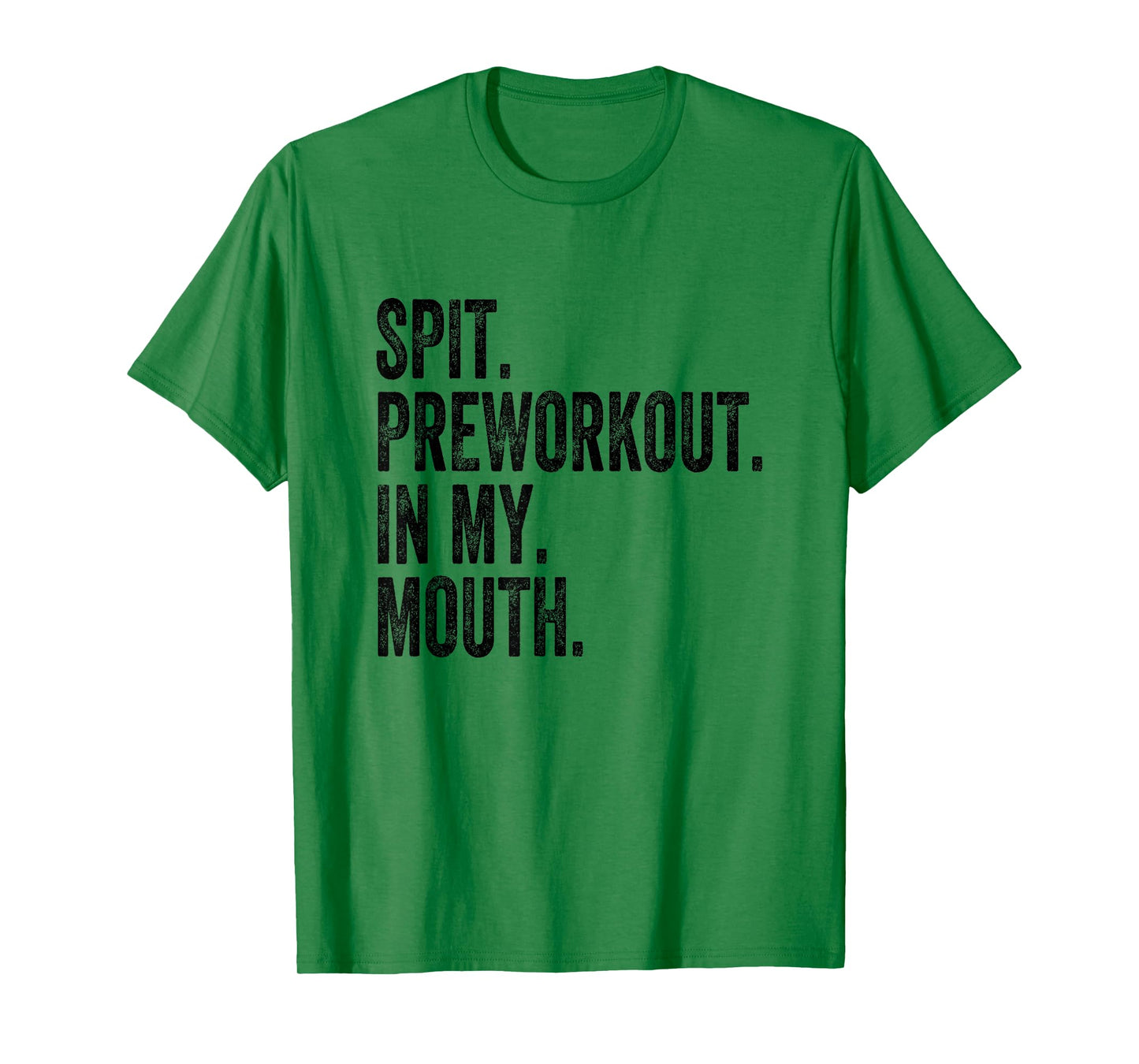 Spit Preworkout In My Mouth T-Shirt