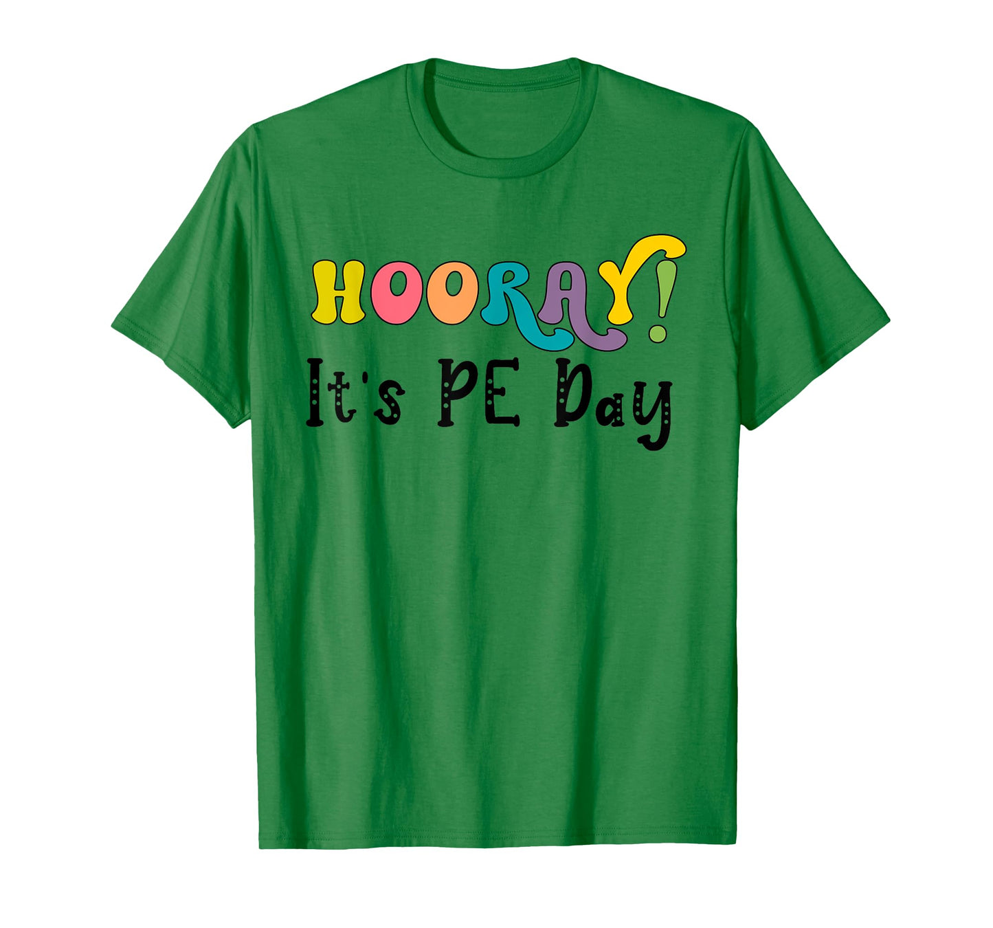Hooray It's PE Day Physical Education Teacher Phys Ed Coach T-Shirt