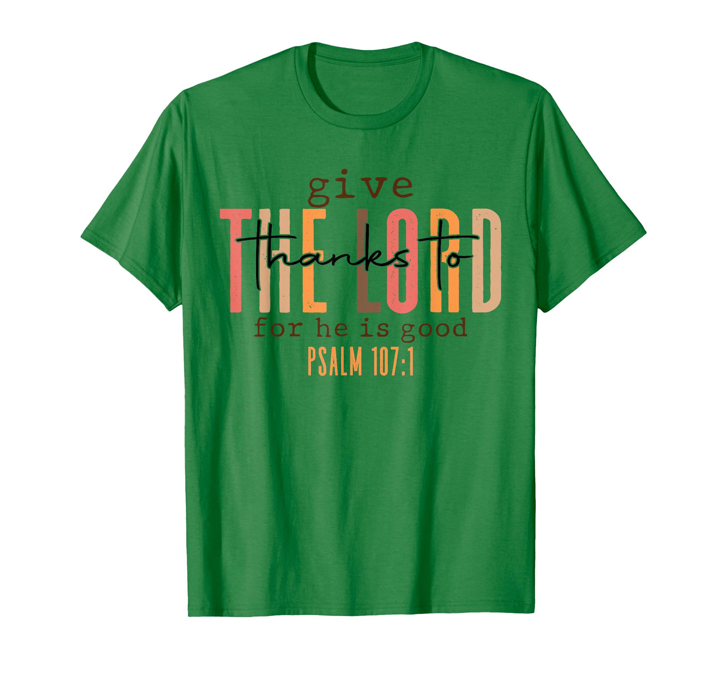 Vintage Give Thanks To The Lord For He Is Good Thanksgiving T-Shirt