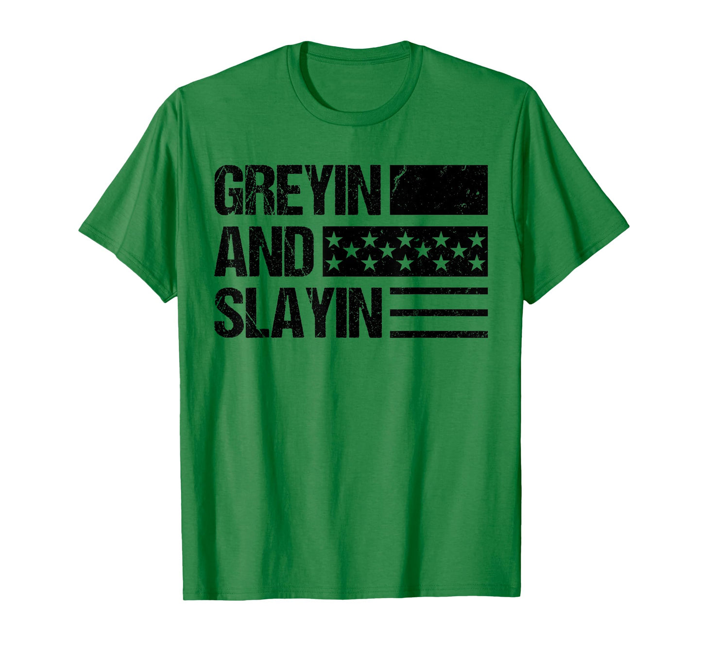 Greyin And Slayin Workout Gym Quote USA Flag Cool T-Shirt for Women Men