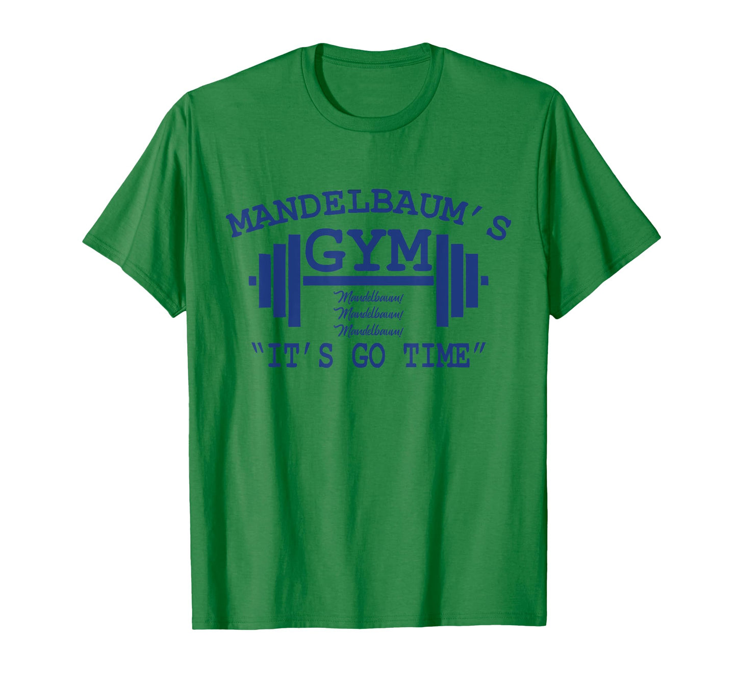 Mandelbaum Gym - It's Go Time! T-Shirt