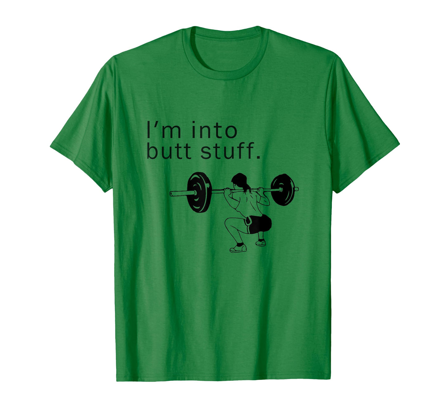 I'm into butt stuff funny gym workout T-Shirt