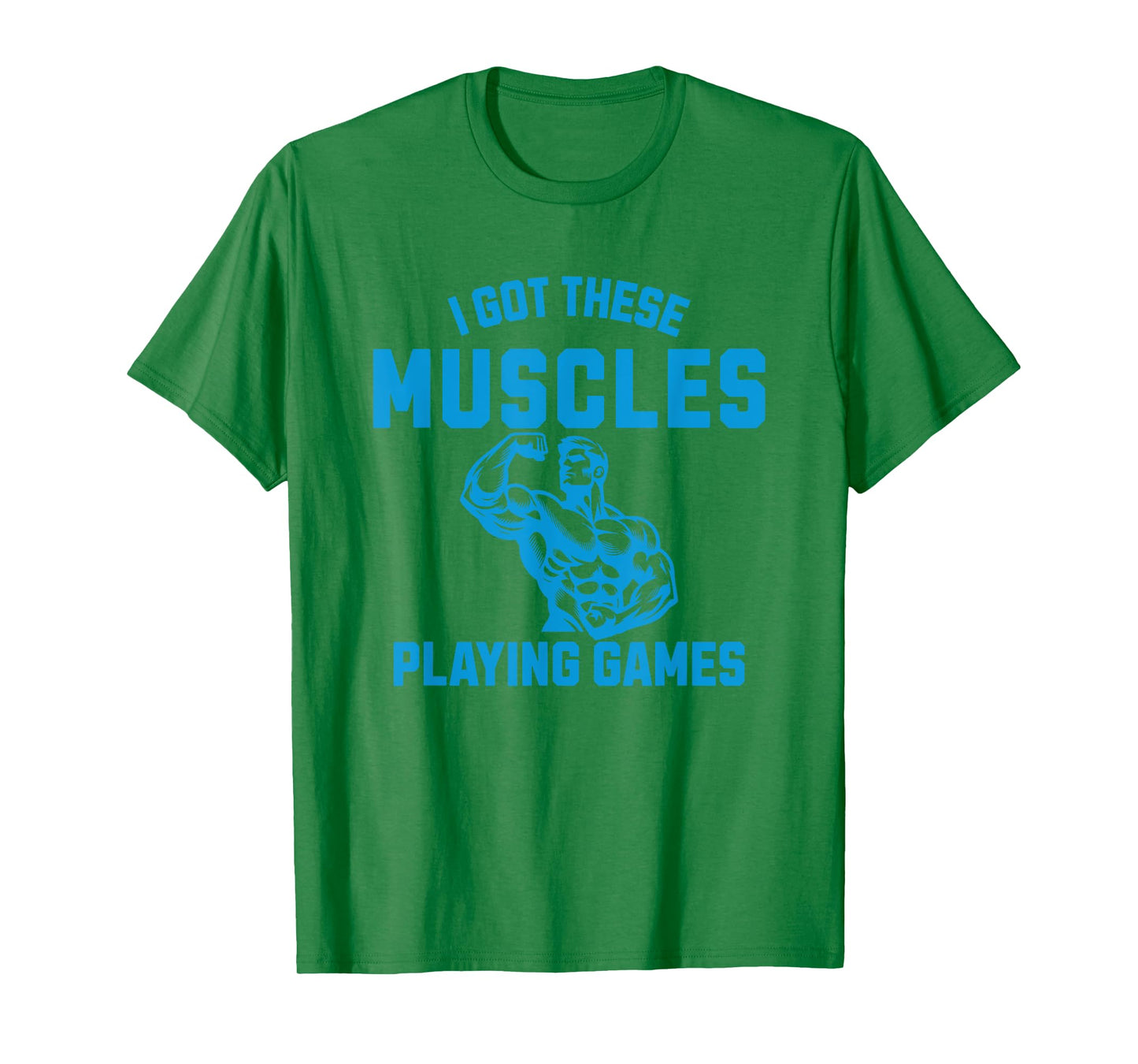 Gaming I Got These Muscles Playing Games MMO Gamer T-Shirt