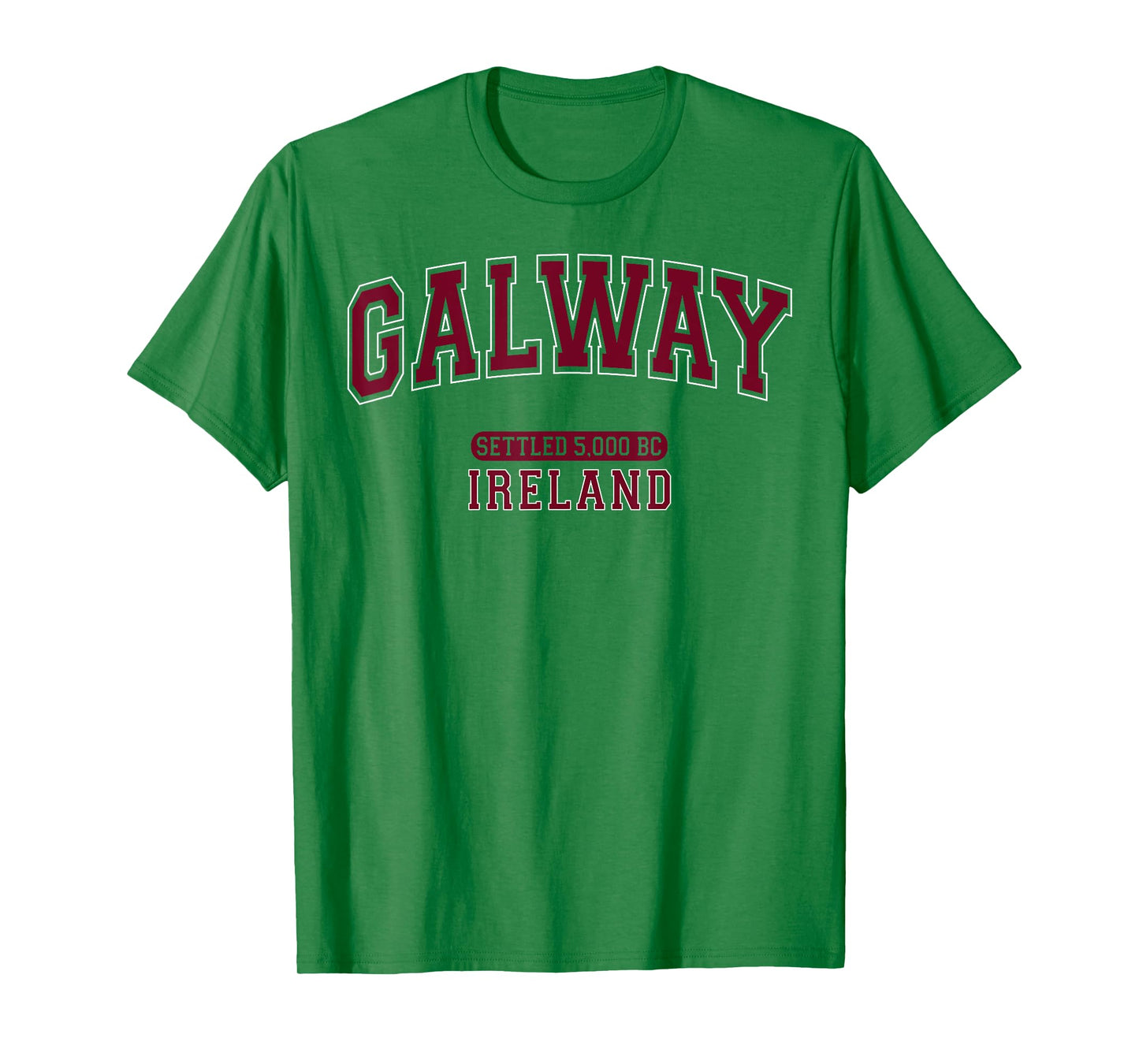 Galway Ireland Settled 5,000 BC Arched Burgundy Letters T-Shirt