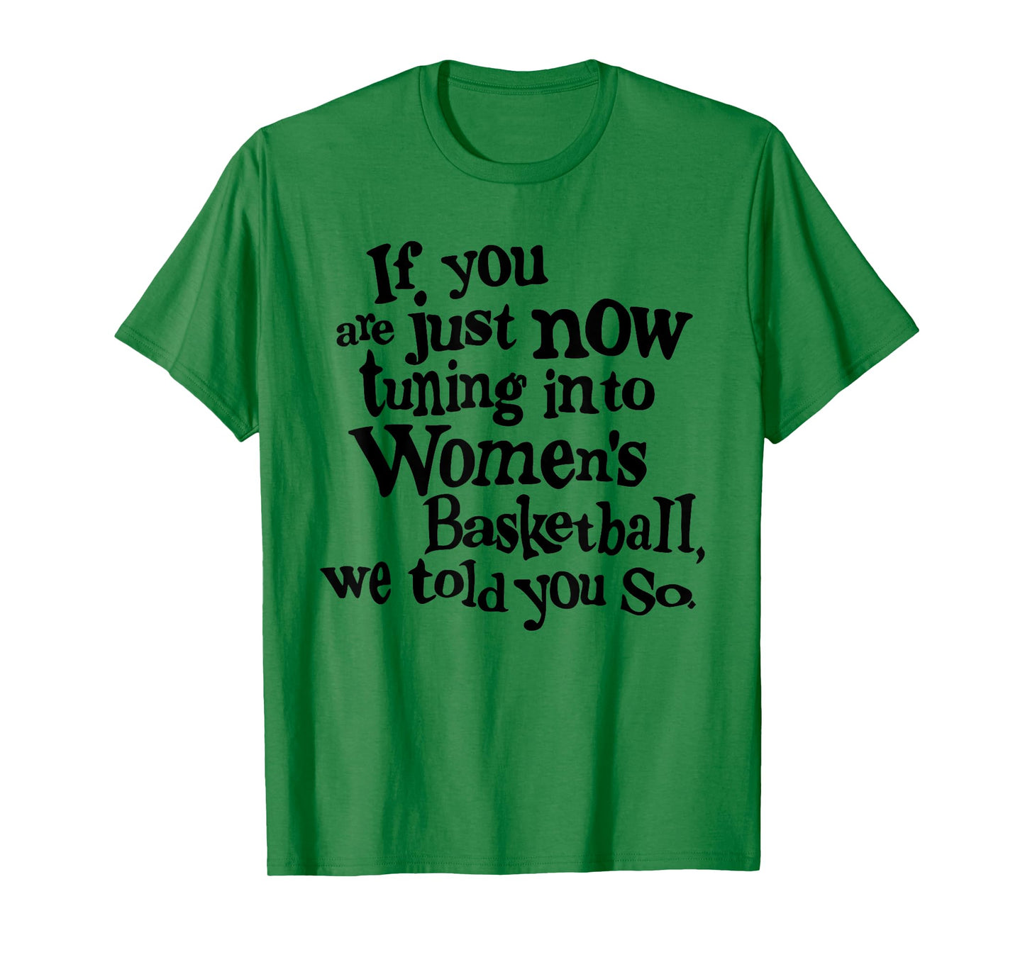 Women's Basketball We Told You So Fun T-Shirt