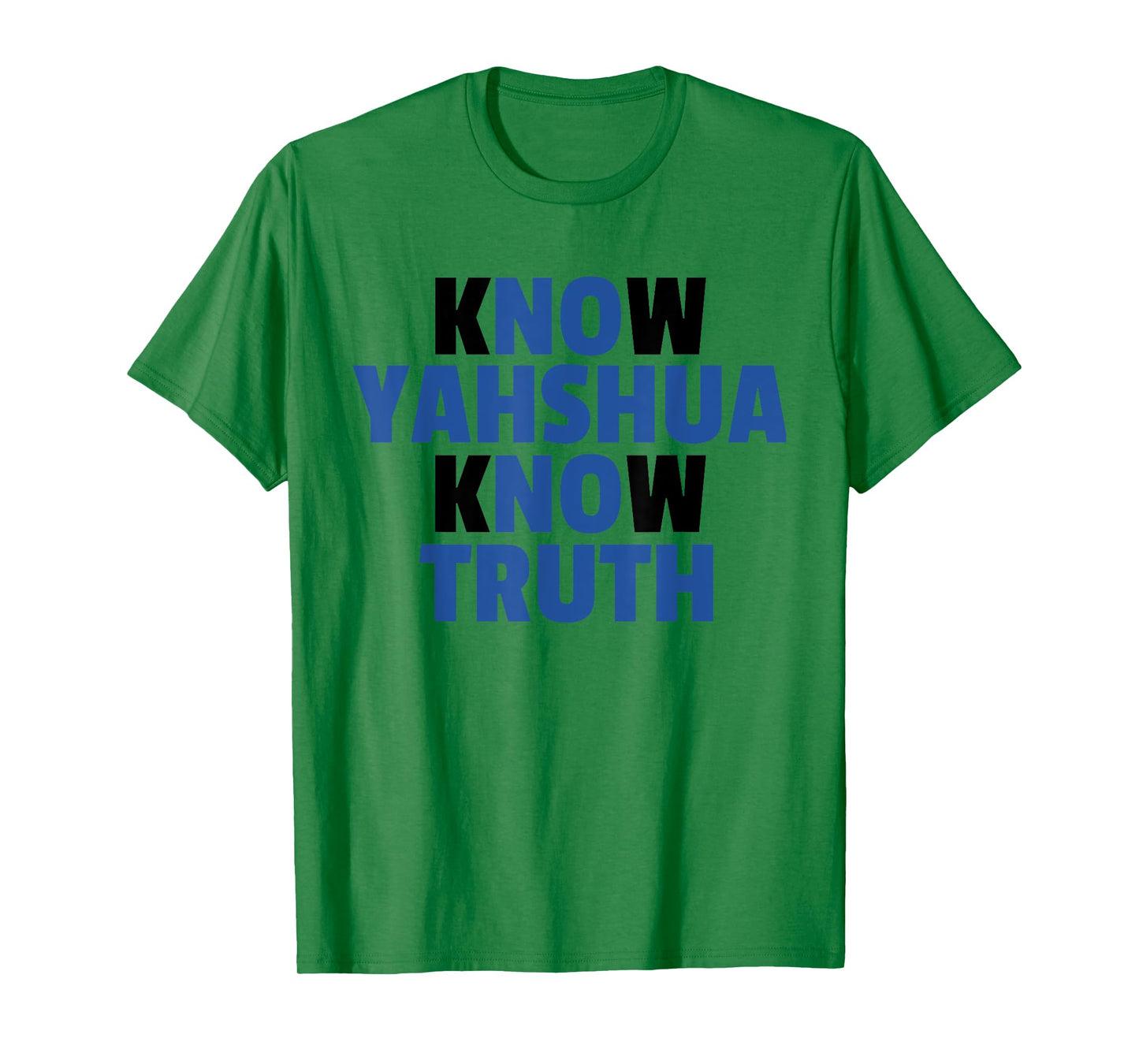 Know Yahshua Know Truth - No Yahshua No Truth T-Shirt