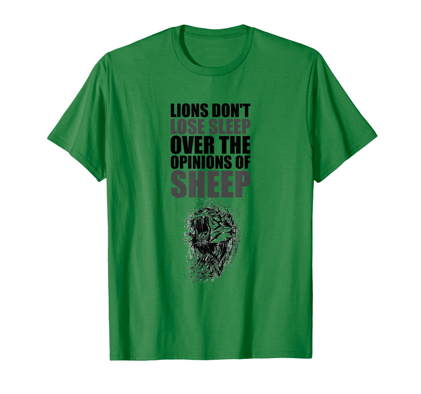 Lions Don't Lose Sleep Over The Opinions of Sheep Motivation T-Shirt