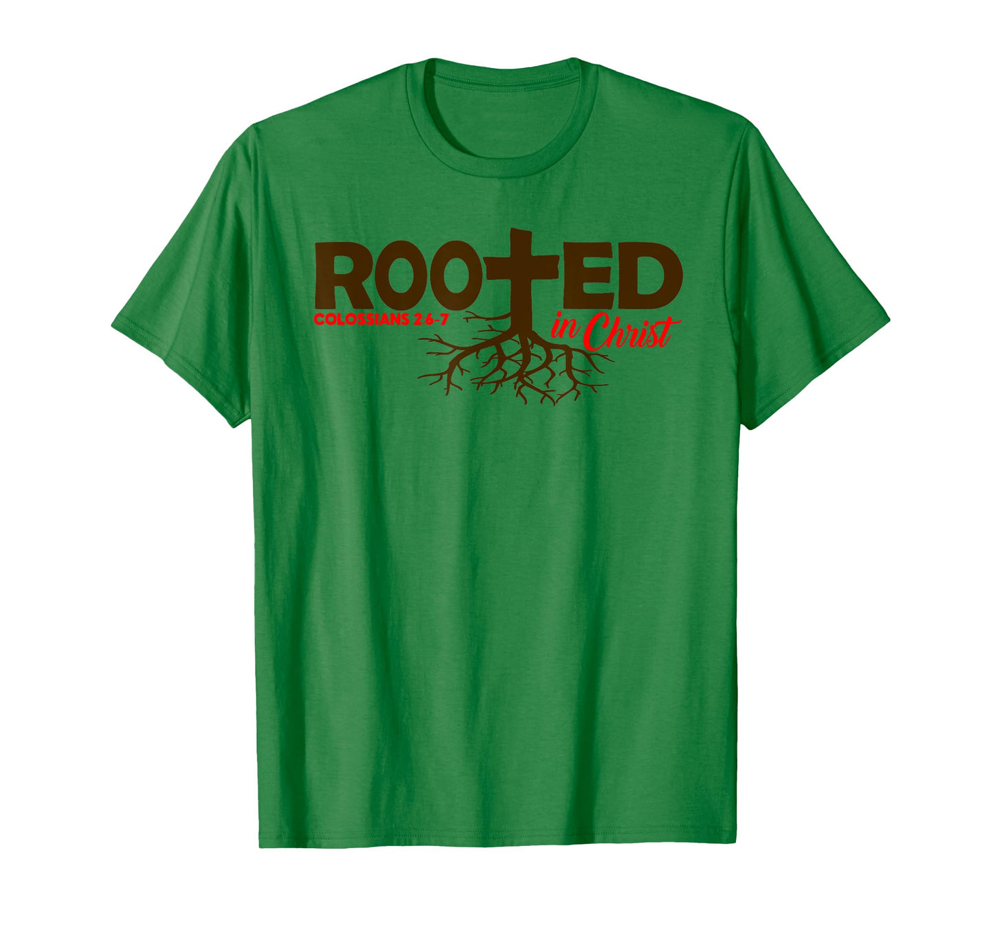 Colossians 2:6-7 - Rooted In Christ T-Shirt