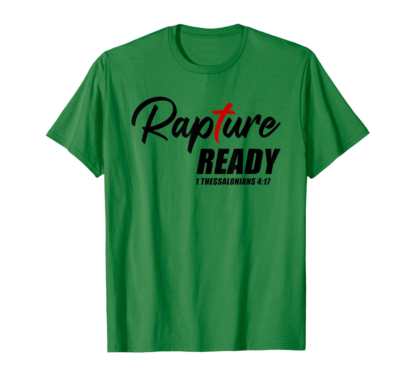 Rapture Ready 1 Thessalonians 4:17 – Second Coming of JESUS T-Shirt
