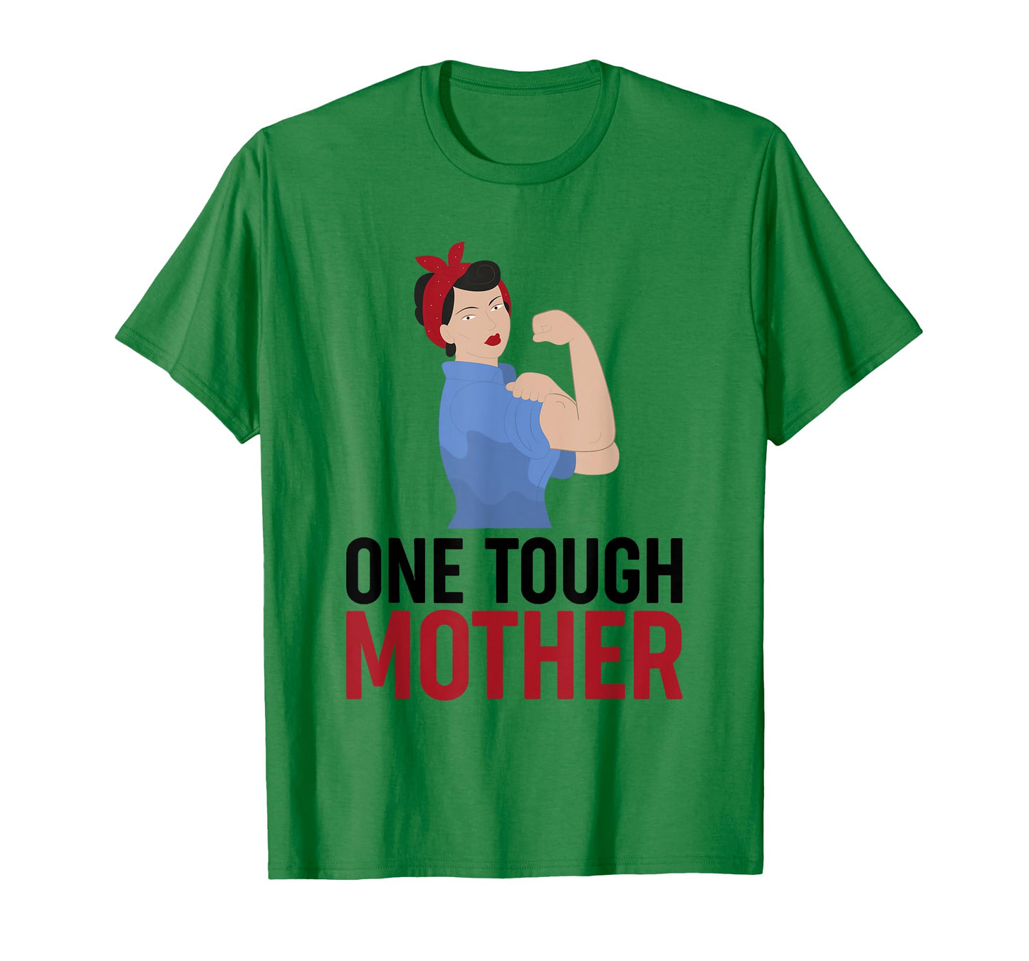 One Tough Mother tshirt tee shirt 1