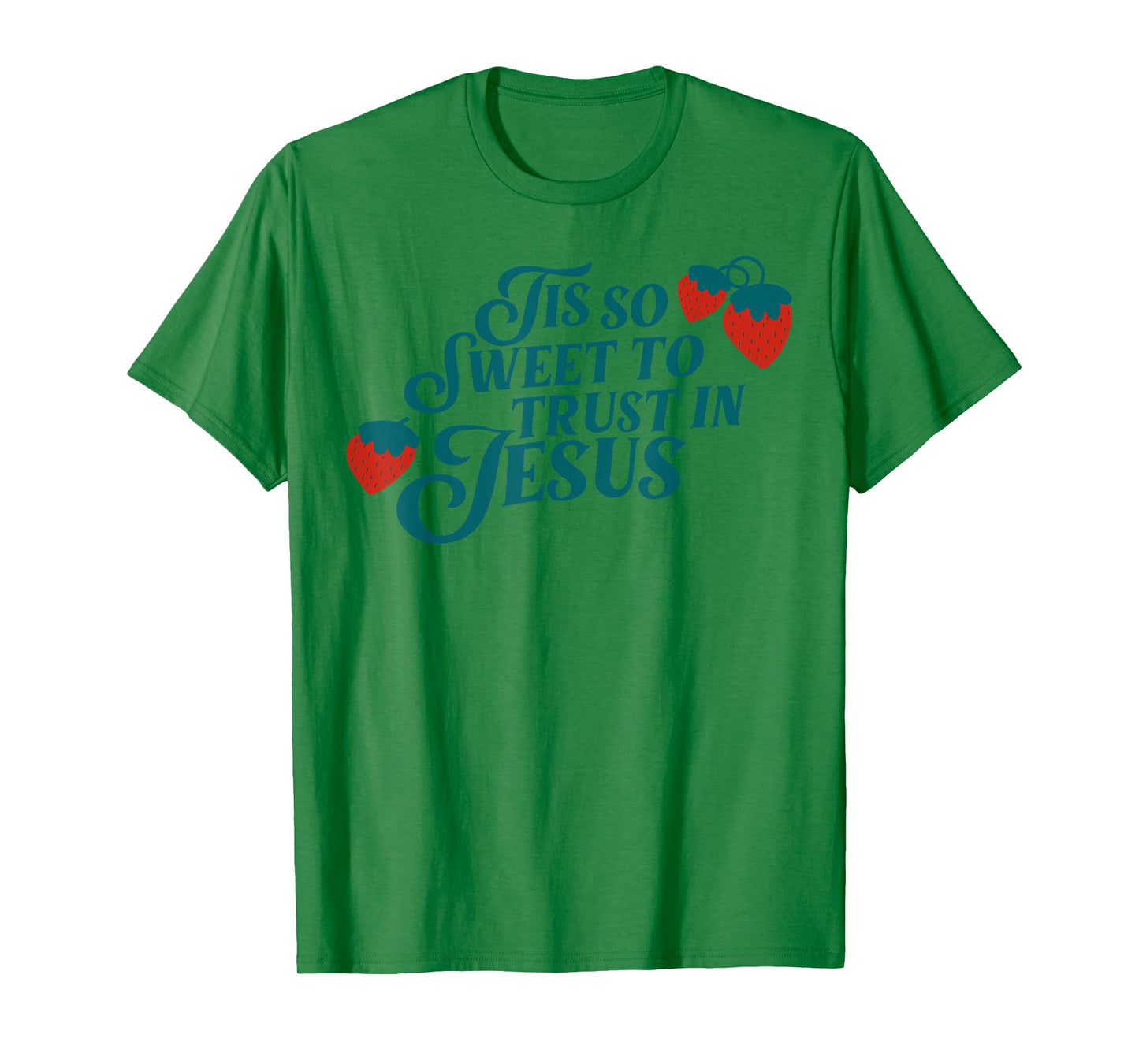 Tis So Sweet To Trust In Jesus T-Shirt
