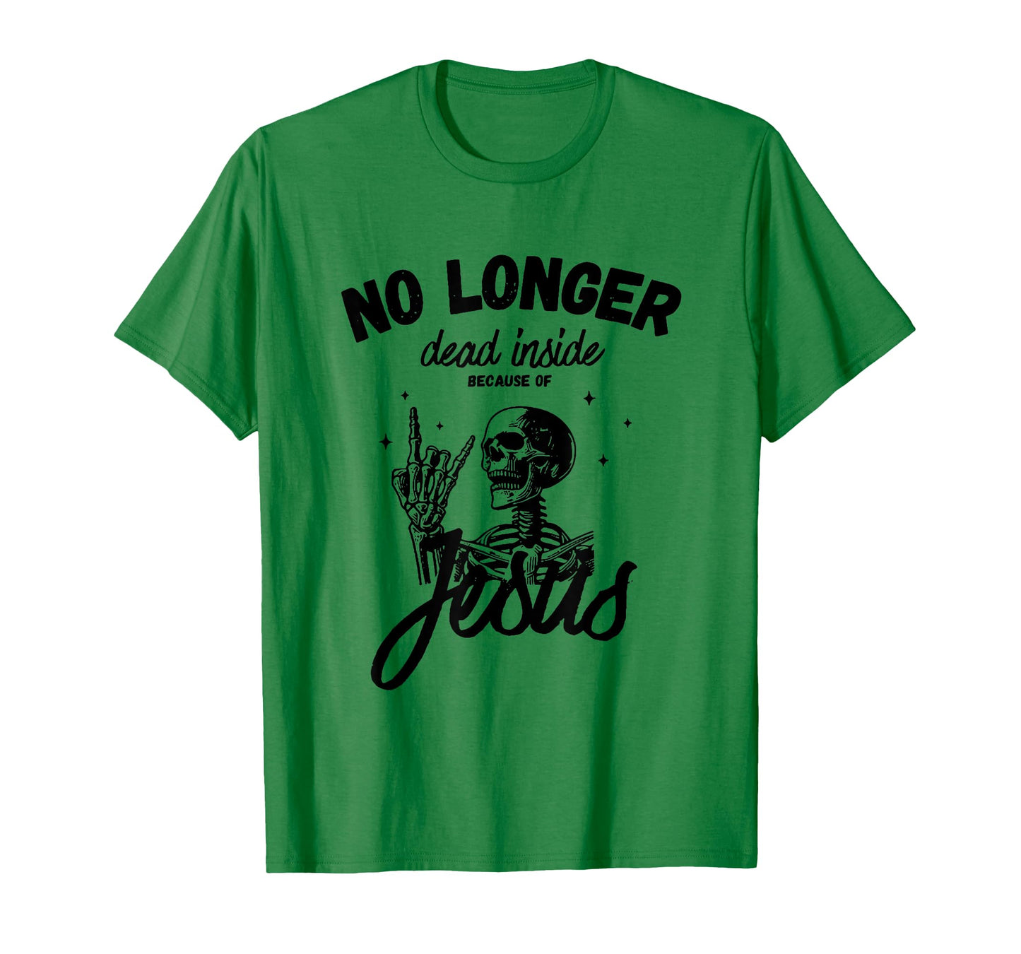 No longer dead inside because of Jesus T-Shirt