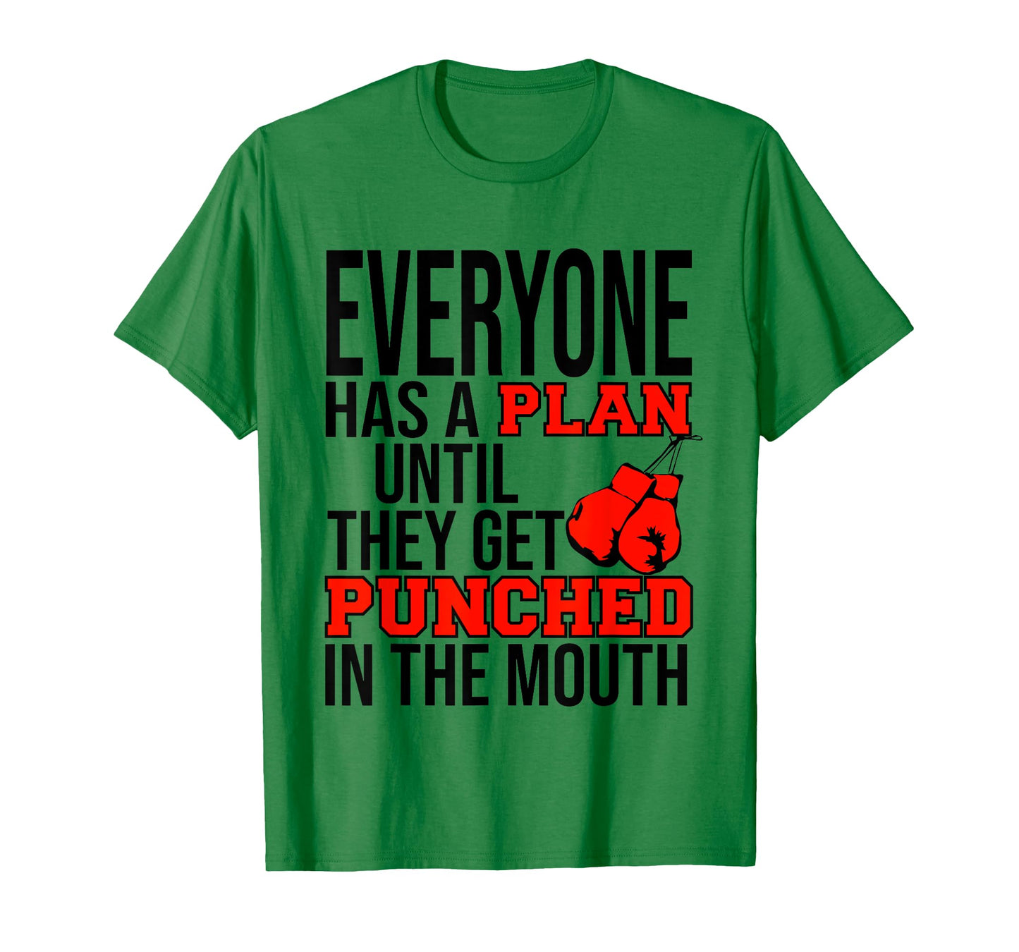 EVERYONE HAS A PLAN UNTIL THEY GET PUNCHED IN THE MOUTH TEE T-Shirt