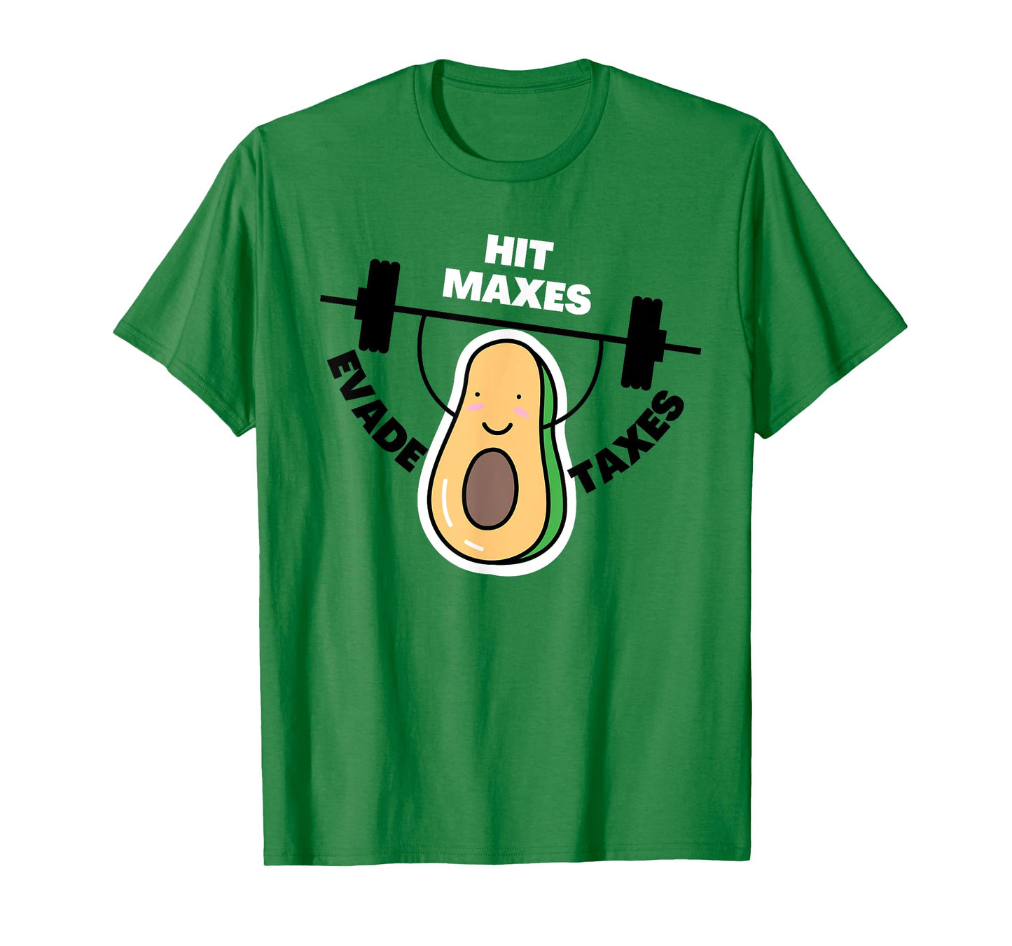 Funny Gym Weightlifting Hit Maxes Evade Taxes Workout T-Shirt