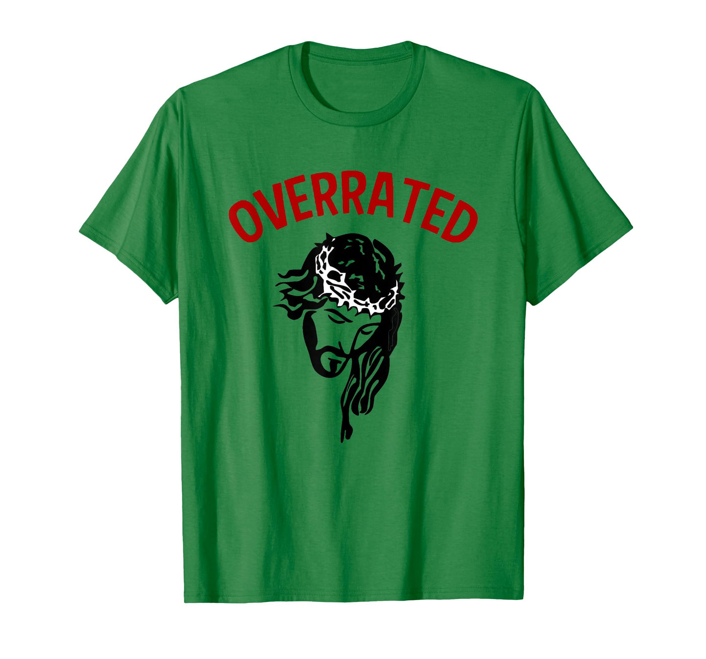 Jesus Is Overrated Funny Atheist Anti Religion Christian Pun T-Shirt
