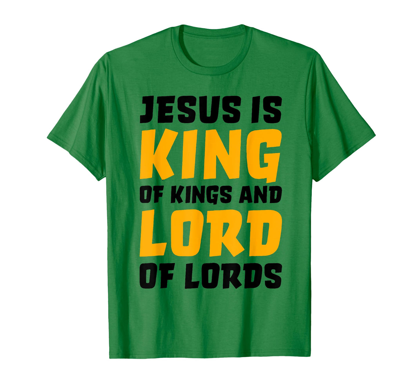 Jesus Is King Of Kings And Lord Of Lords T-Shirt