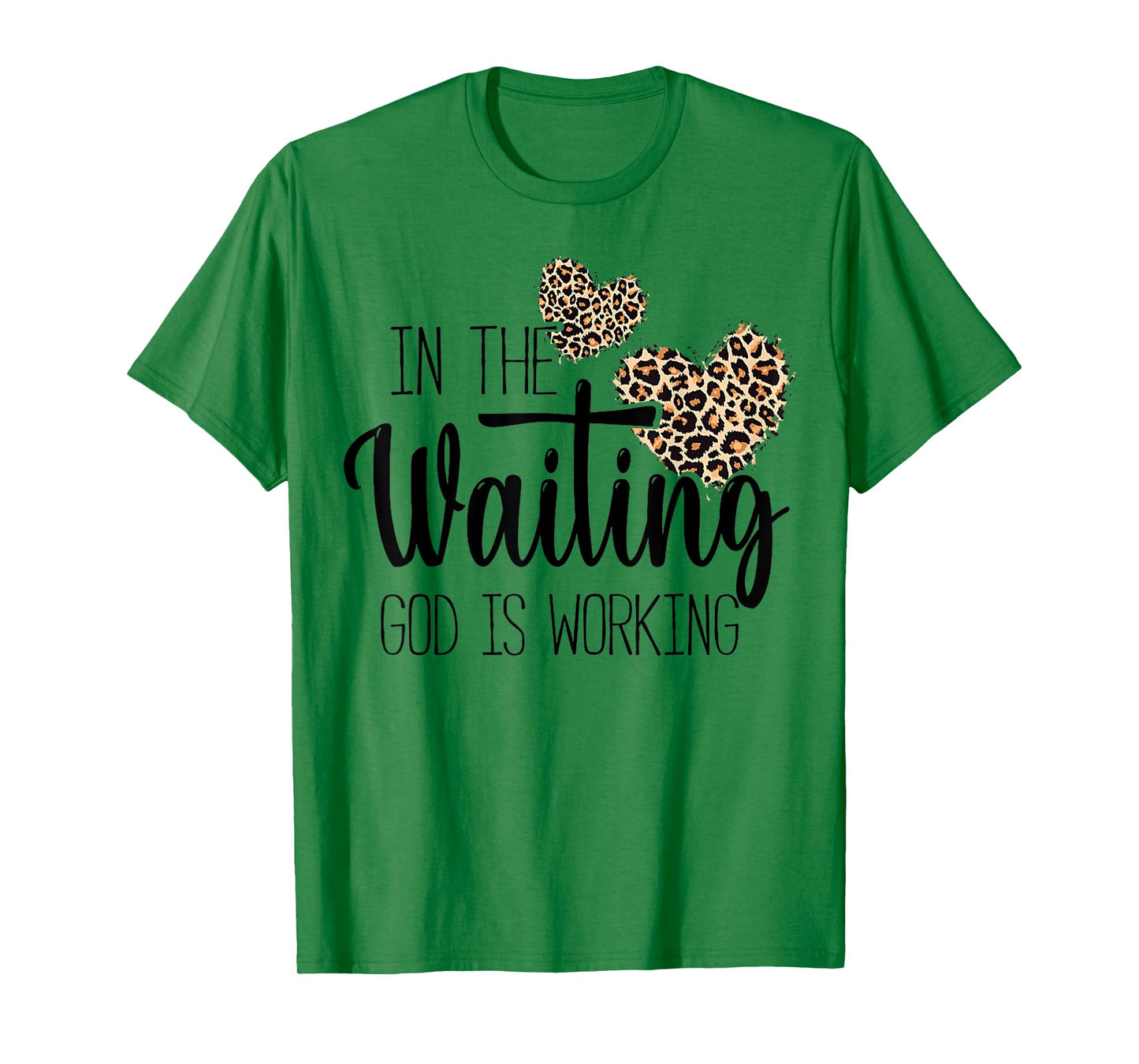 Christian In the Waiting God is Working Religious faith T-Shirt