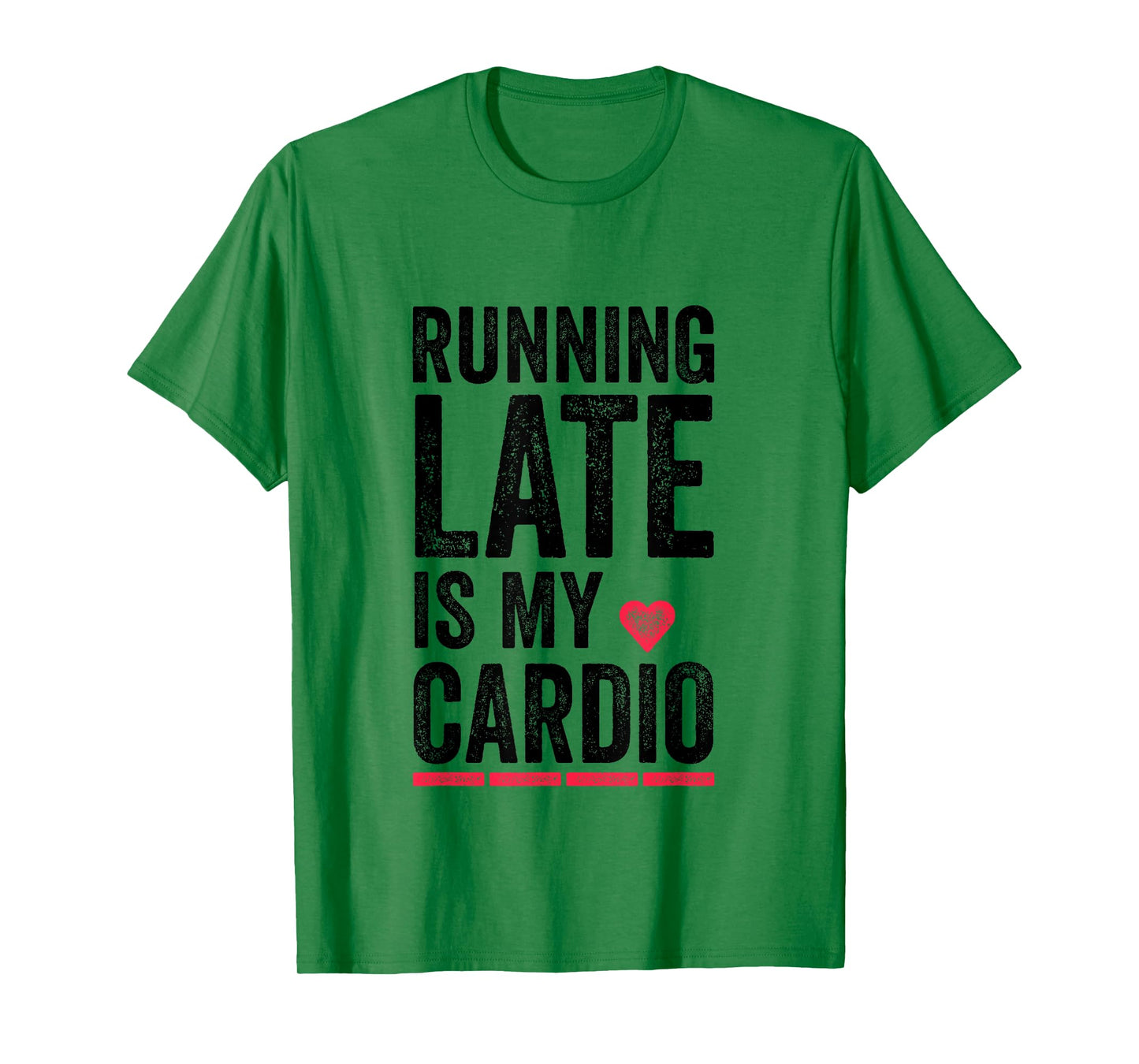 Running Late Is My Cardio Shirt Funny Excercise Pun Tee T-Shirt
