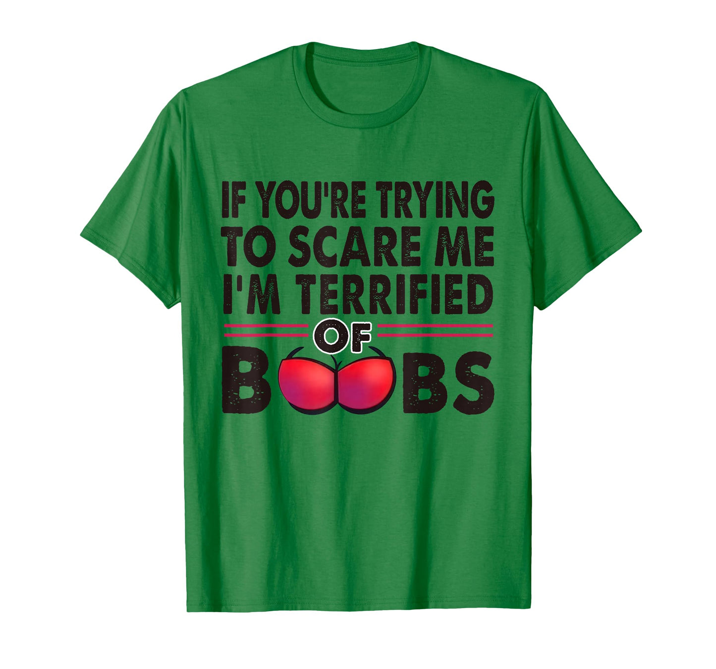 If You're Trying To Scare Me I'm Terrified Of Boobs Retro T-Shirt