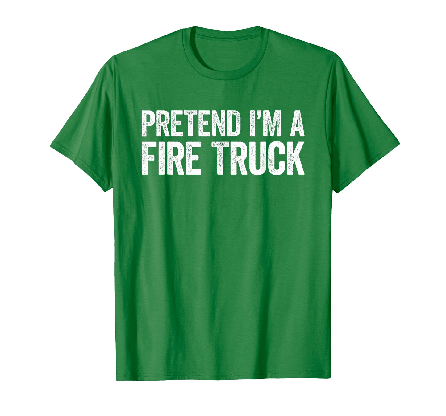 Pretend I'm A Fire Truck Shirt Adult Kids Men Women Costume T-Shirt