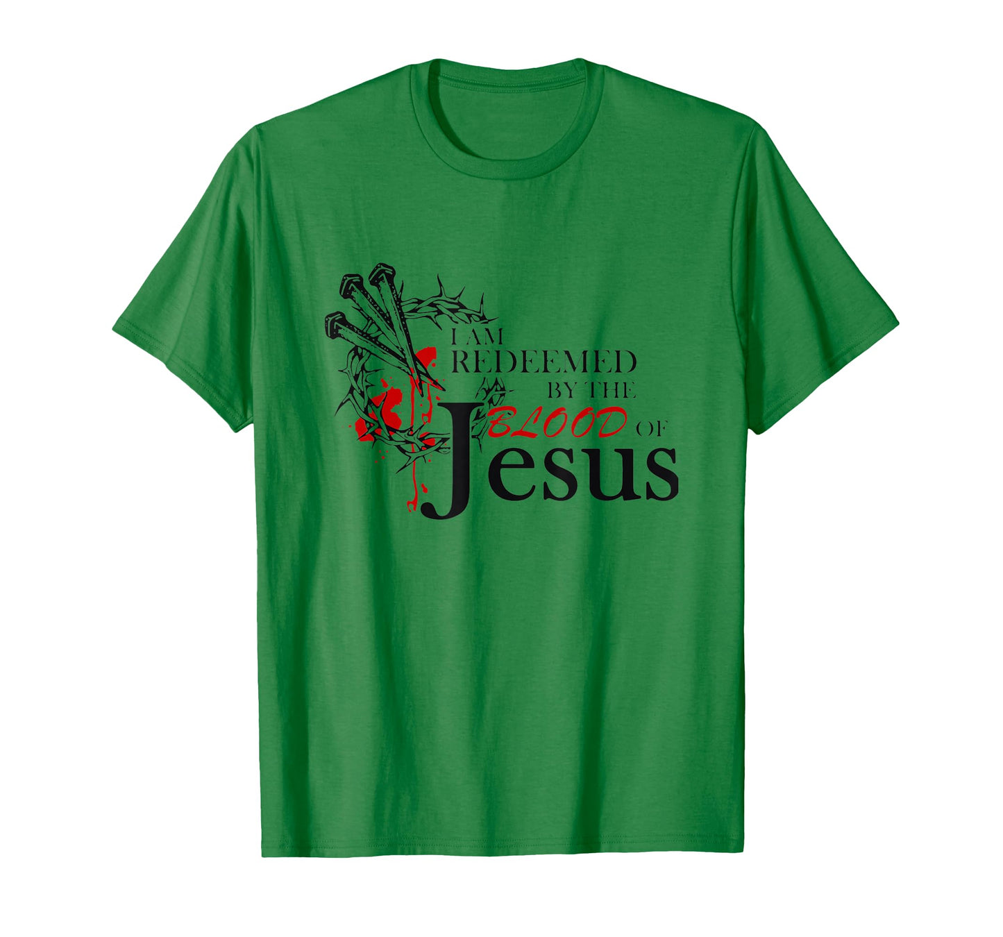 I Am Redeemed By The Blood Of Jesus T-Shirt