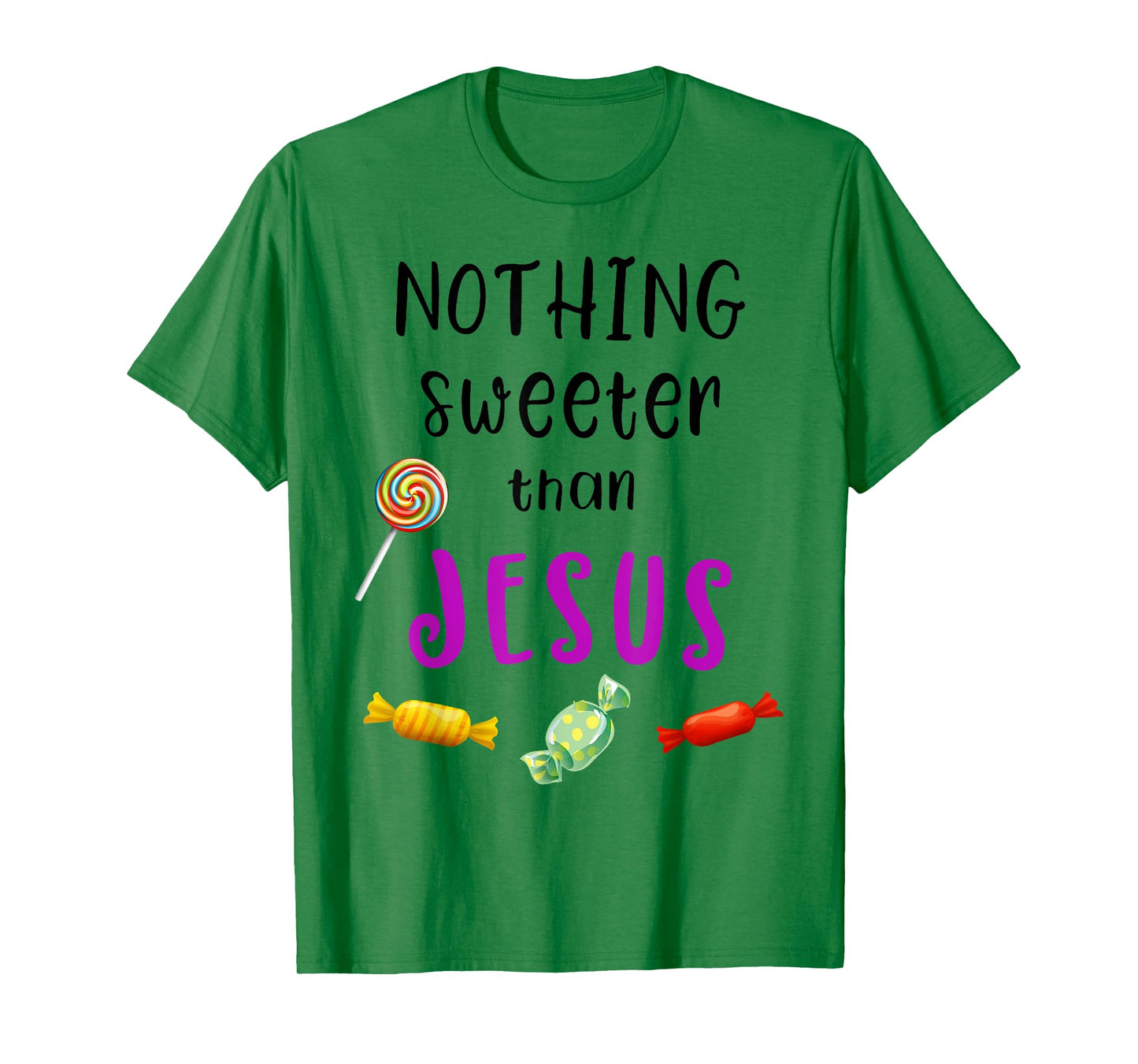 Nothing Sweeter Than Jesus Candy Christian Jesus Lover T-Shirt