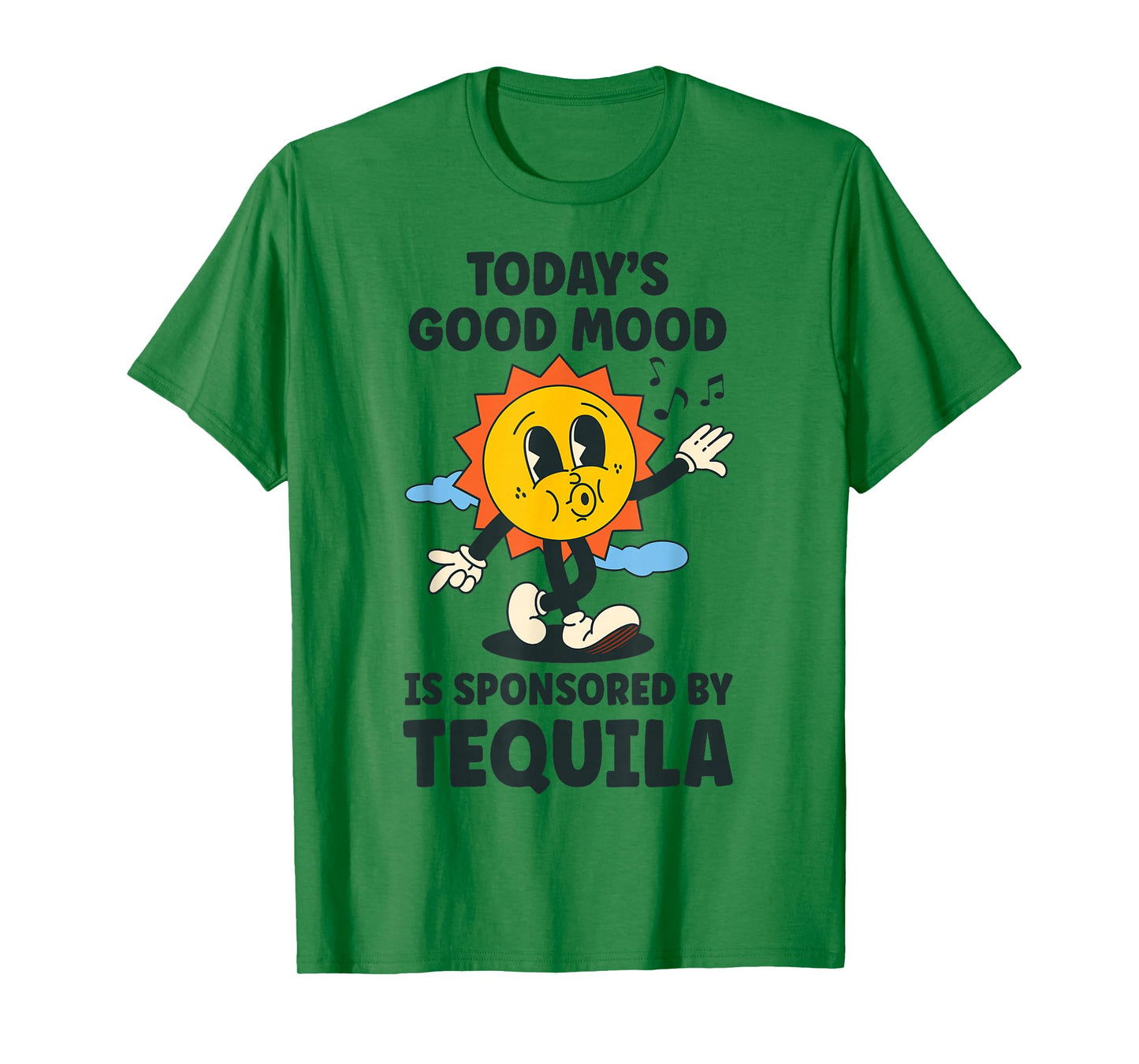 Today's Good Mood Is Sponsored By Tequila Retro Party Funny T-Shirt