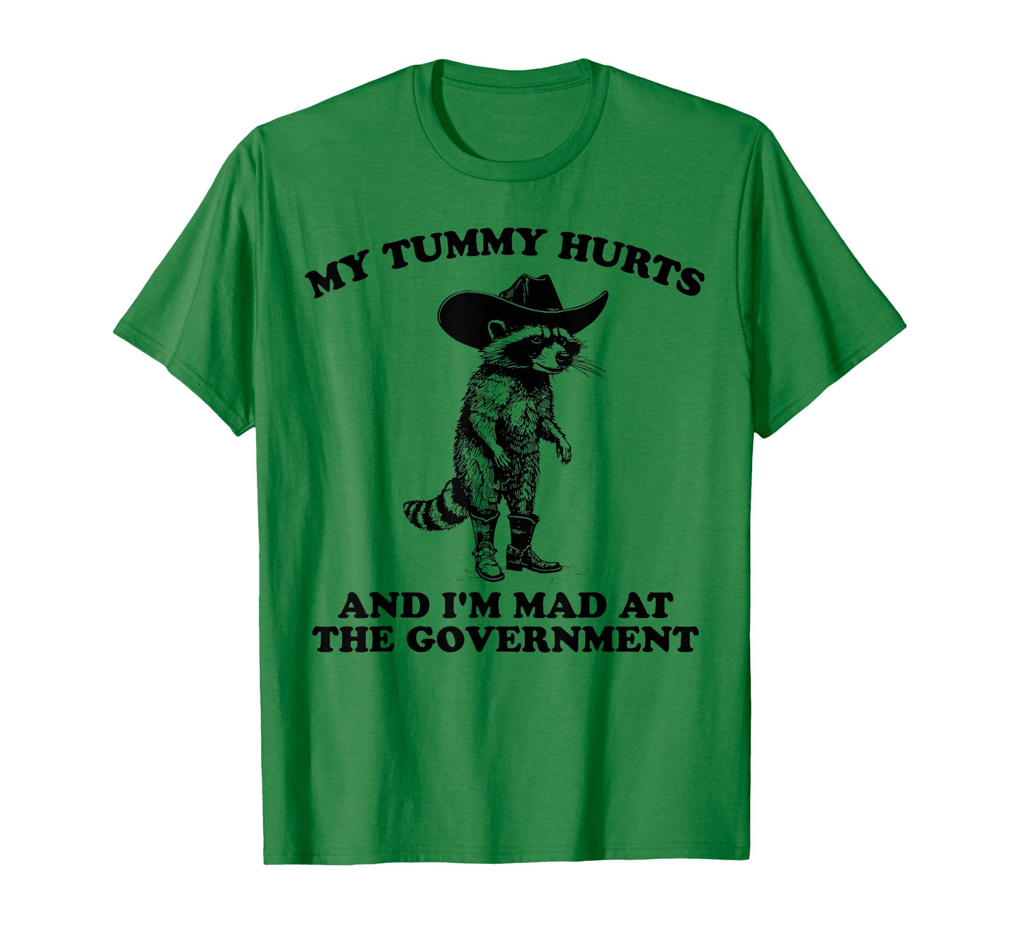 My Tummy Hurts And I'm Mad At The Government Cowboy Raccoon T-Shirt