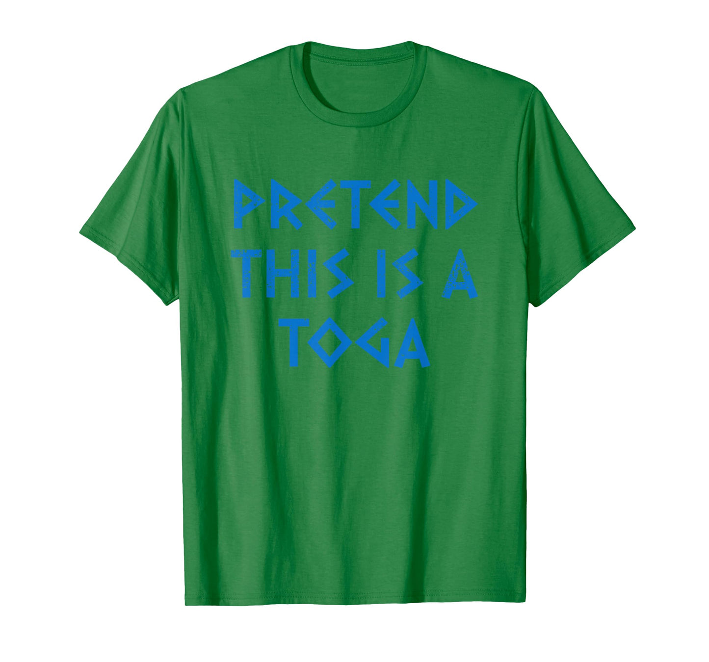 Pretend This Is A Toga Party Funny Greek Party Costume T-Shirt