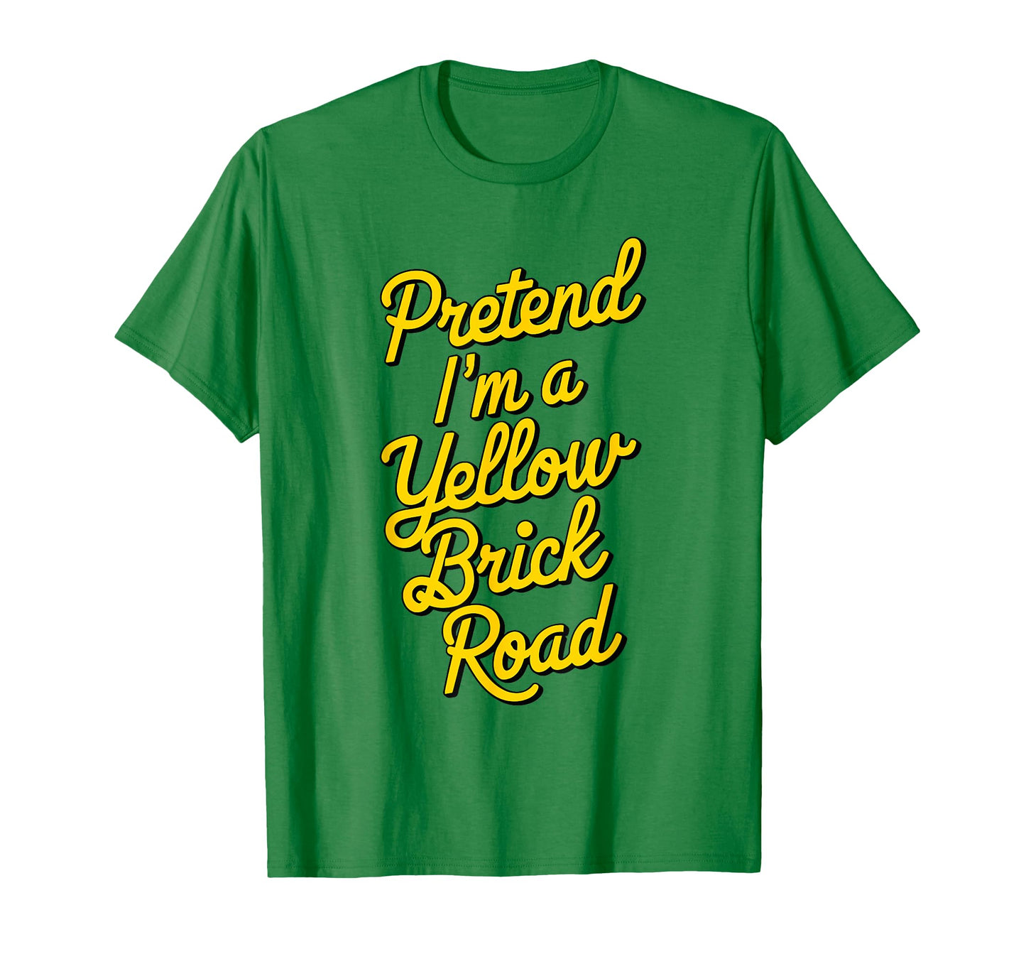 funny Pretend I'm a yellow brick road T-Shirt