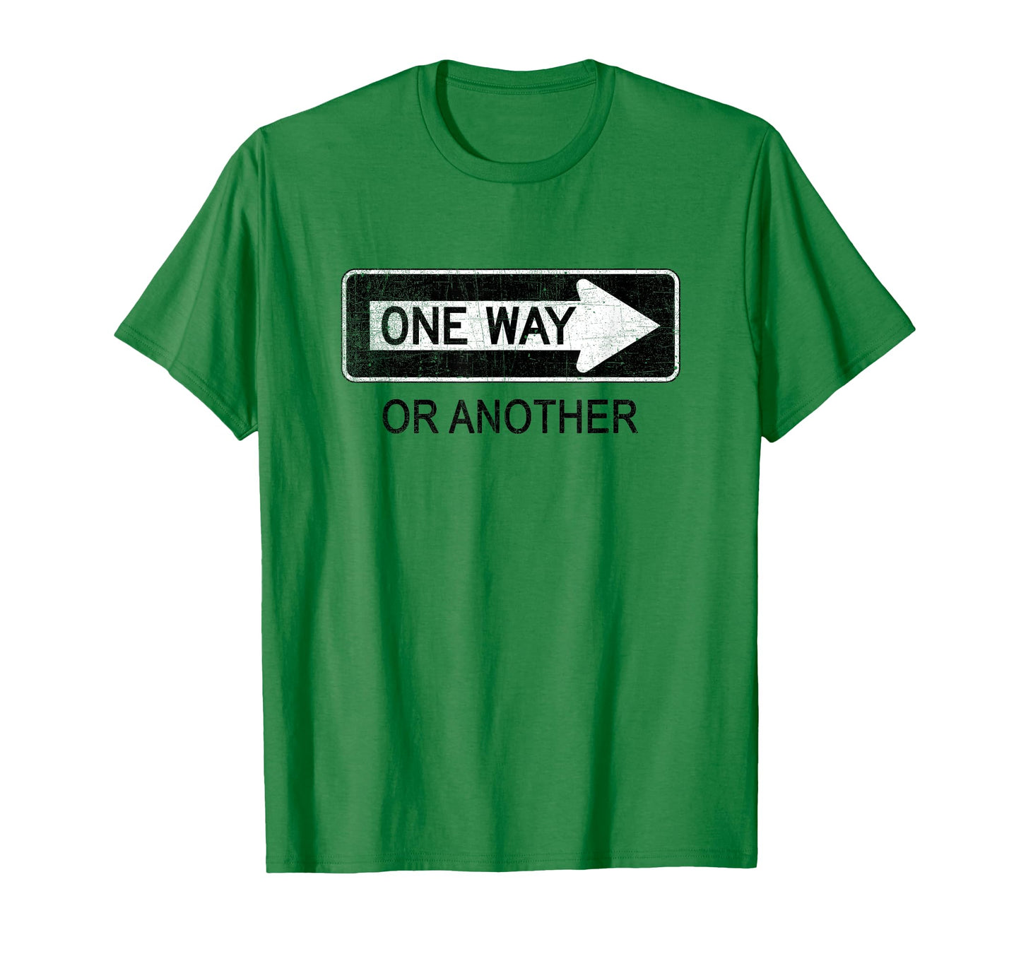 One Way or Another Sign T Shirt T-Shirt