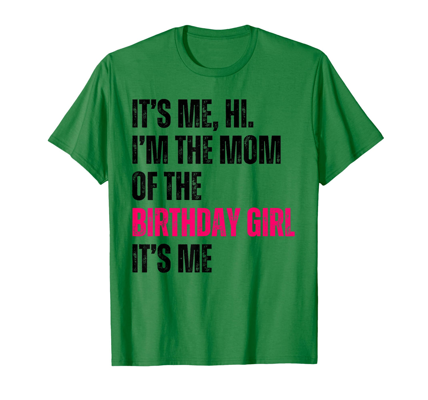 It's Me Hi I'm The Mom Of The Birthday Girl It's Me Party T-Shirt