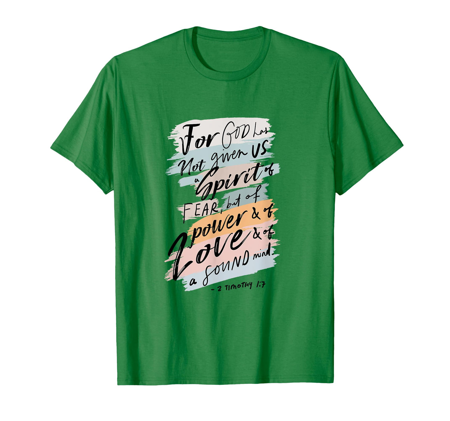 For God Has Not Given Us Spirit Of Fear 2 Timothy 1:7 Bible T-Shirt