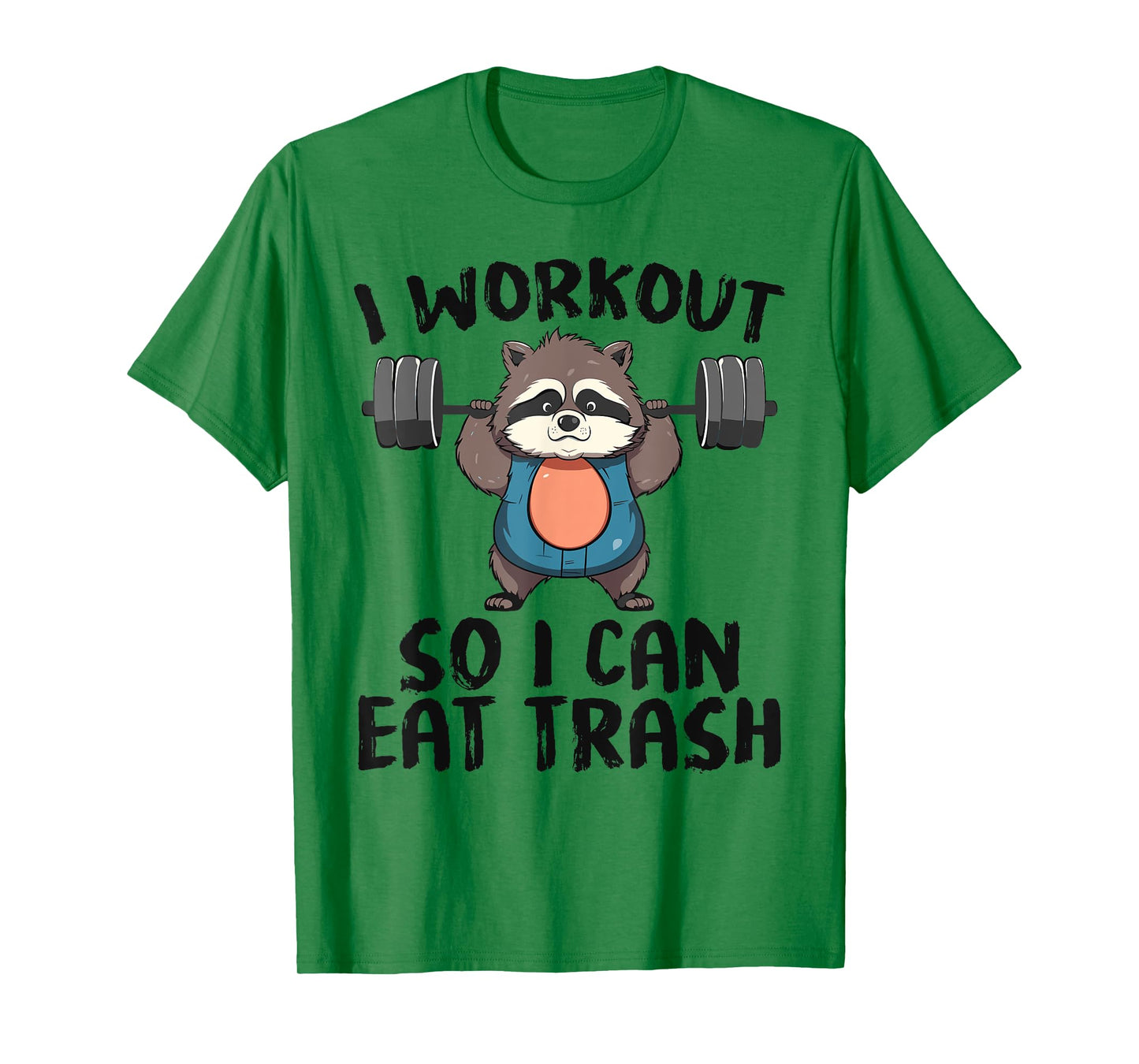 So I Can Eat Garbage | Funny Raccoon Trash Workout Gym Panda T-Shirt