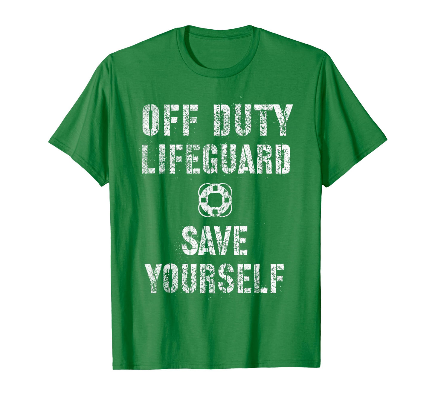 SAVE YOURSELF Lifeguard Swimming Pool Guard Off Duty Green T-Shirt