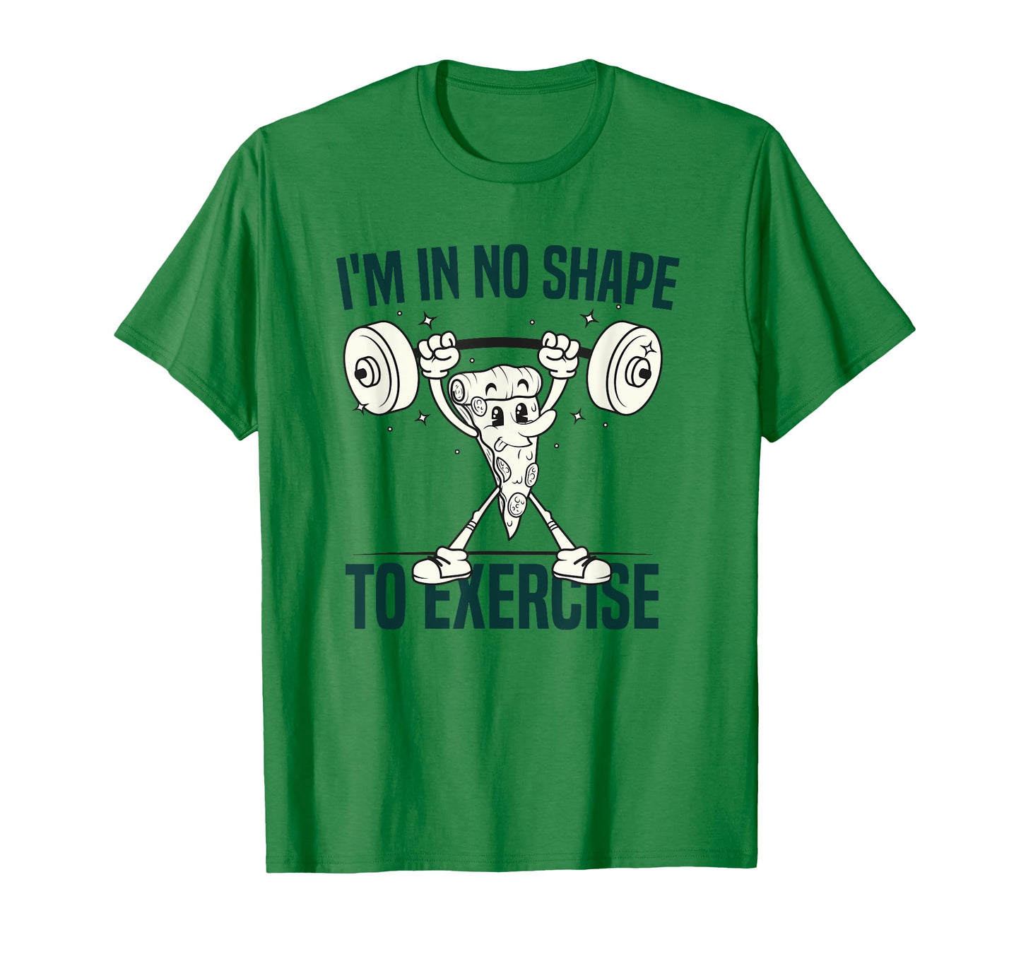 I'm in No Shape to Exercise Funny Workout fitness GYM Joke T-Shirt