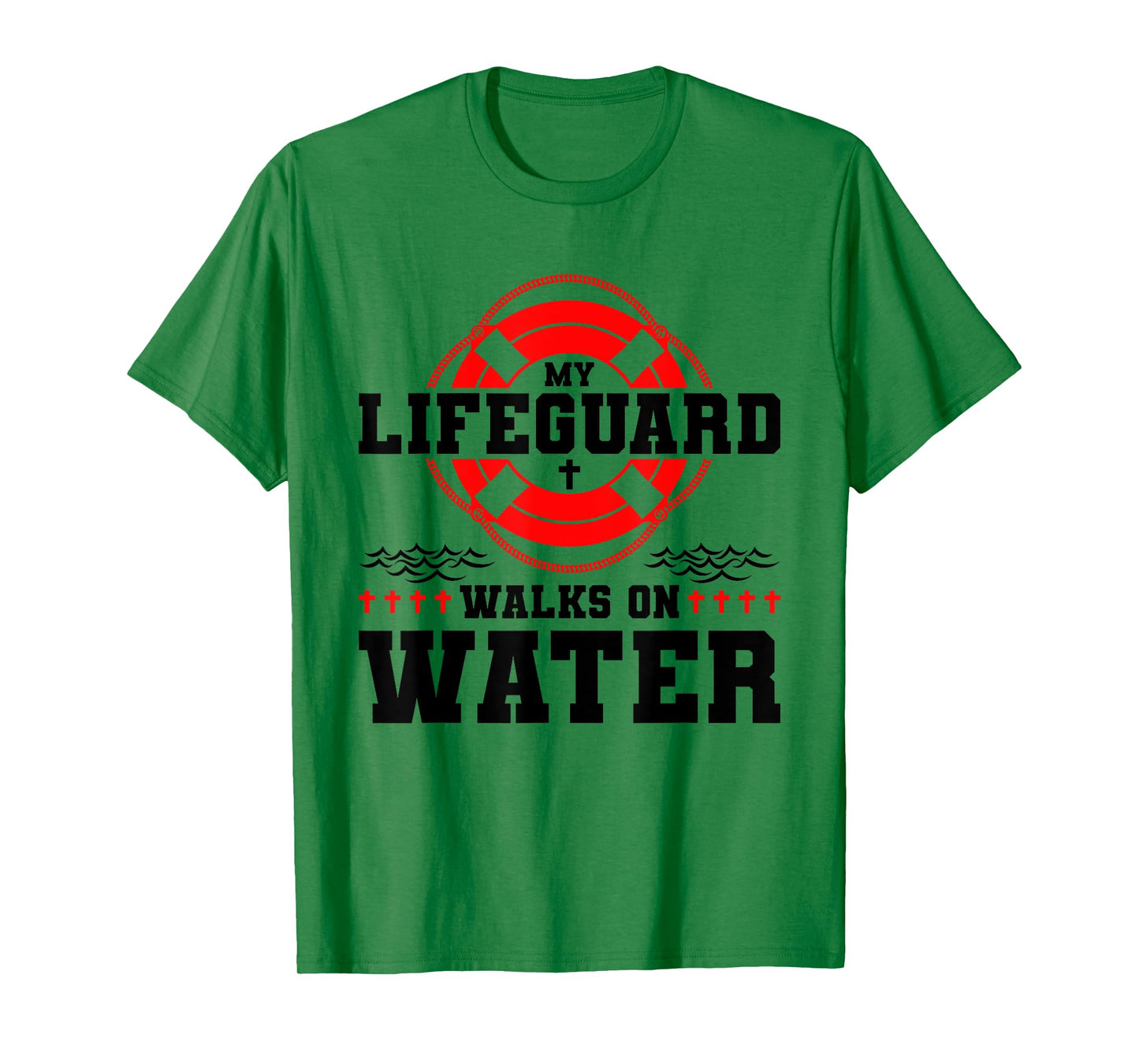 My Lifeguard Walks on Water Christian Jesus T-Shirt