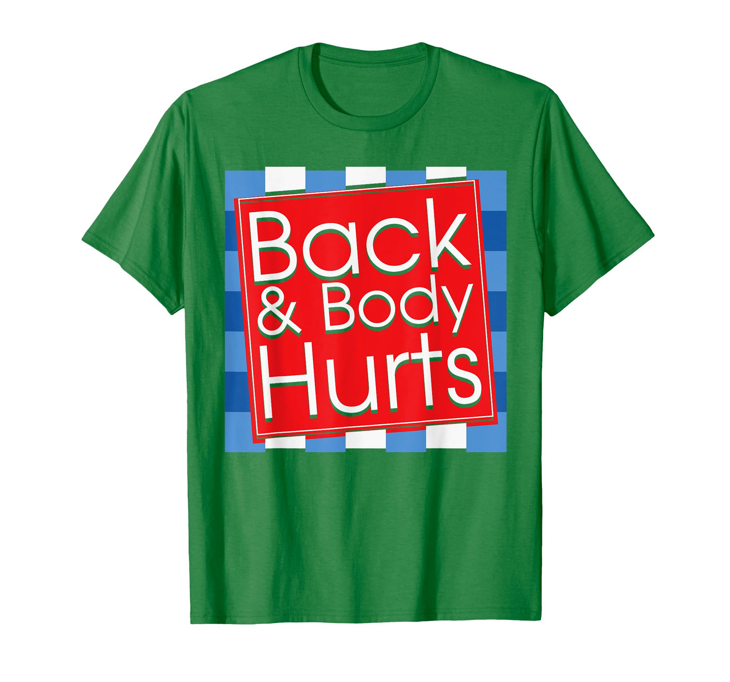 Funny Back Body Hurts Tee Quote Workout Gym Top T-Shirt