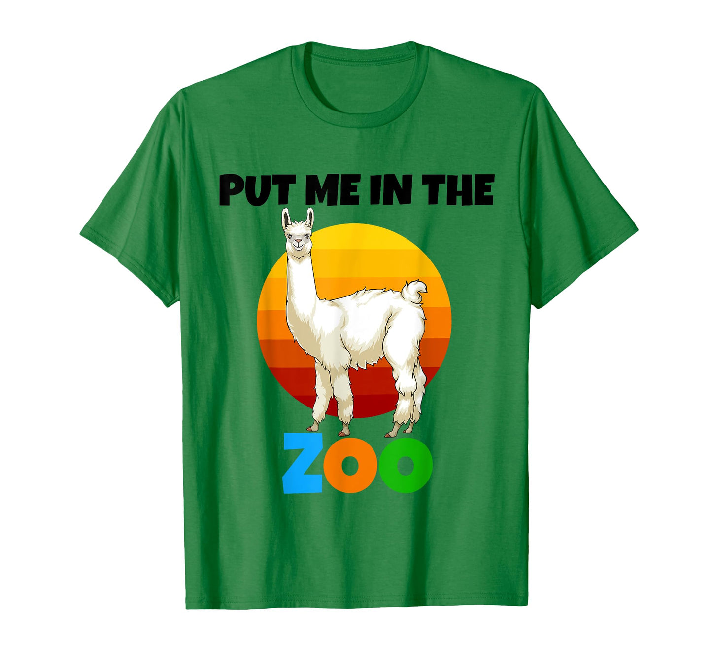 Put Me In The Zoo llama Animal Lovers Funny Wild Nature T-Shirt