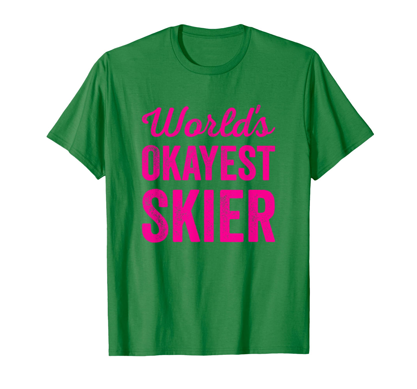 Worlds Okayest Skier Funny Sarcastic Snow Water Skiing Lover T-Shirt