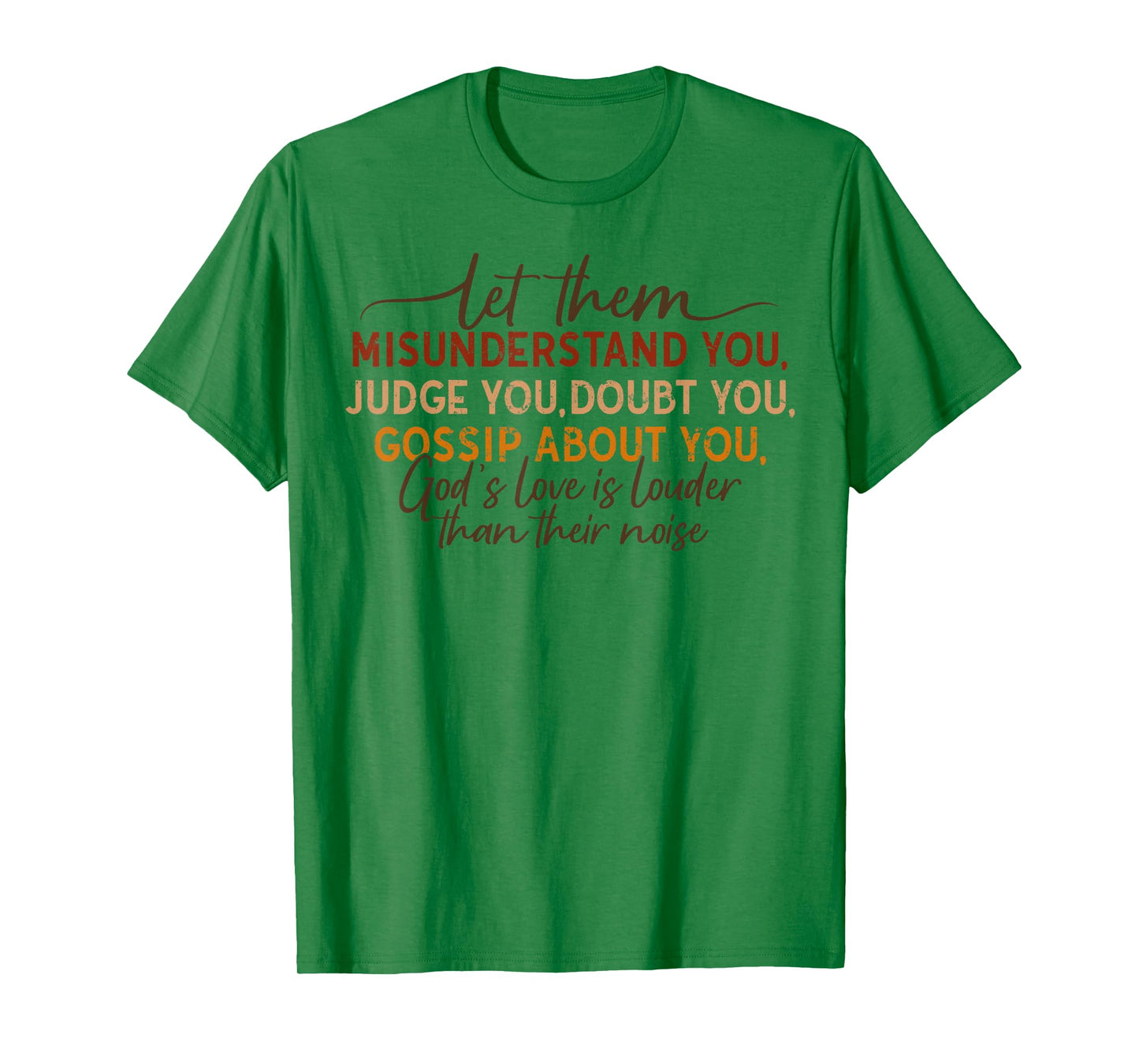 Let Them Misunderstand You Judge You Doubt You Gossip About T-Shirt