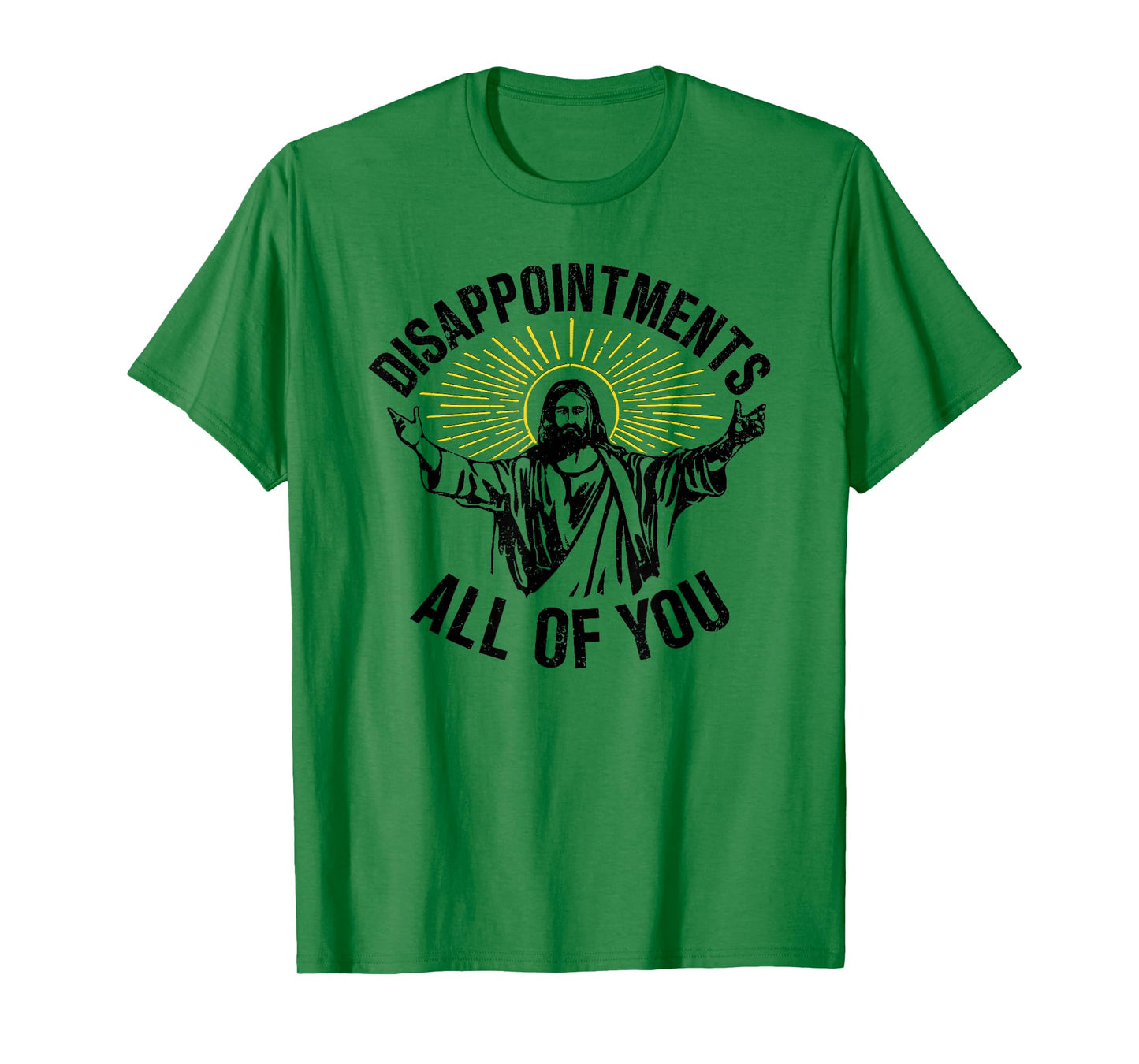 Disappointments All Of You, Sarcastic All Of You T-Shirt